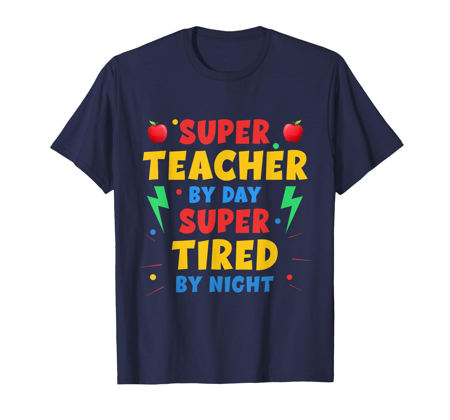 Super Teacher By Day Super Tired By Night Funny Teacher T-Shirt for Men Women