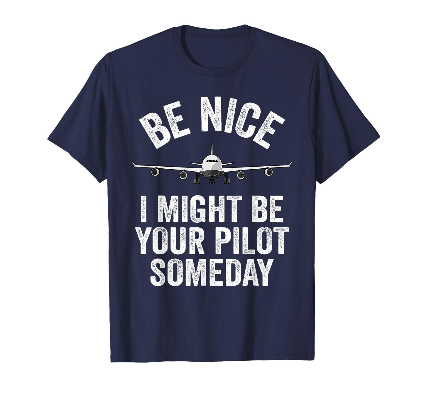 Pilot I Might Be Your Pilot Someday Aviation Funny Airplane T-Shirt
