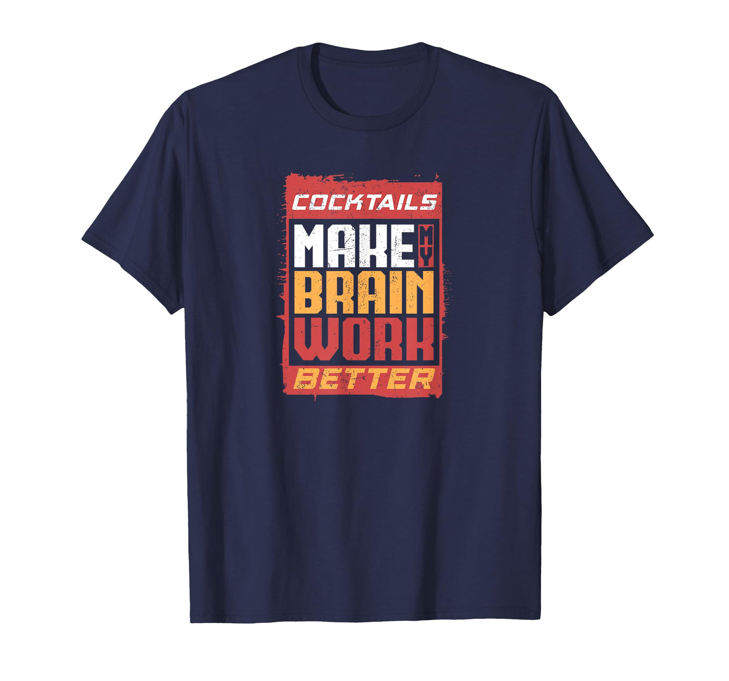 Cocktails Make My Brain Work Better T-Shirt
