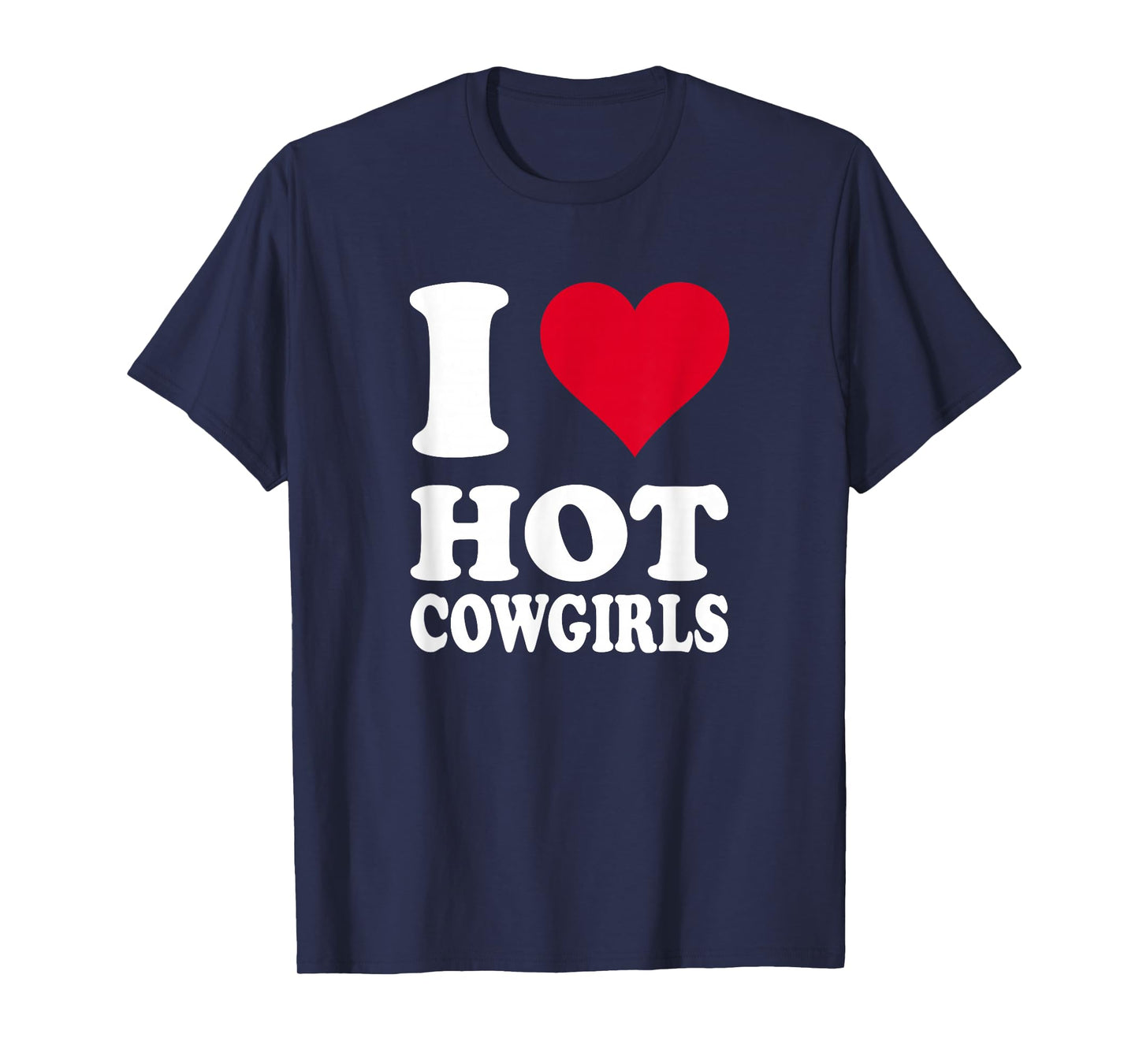 Red Heart I Love Hot Cowgirls T-Shirt
