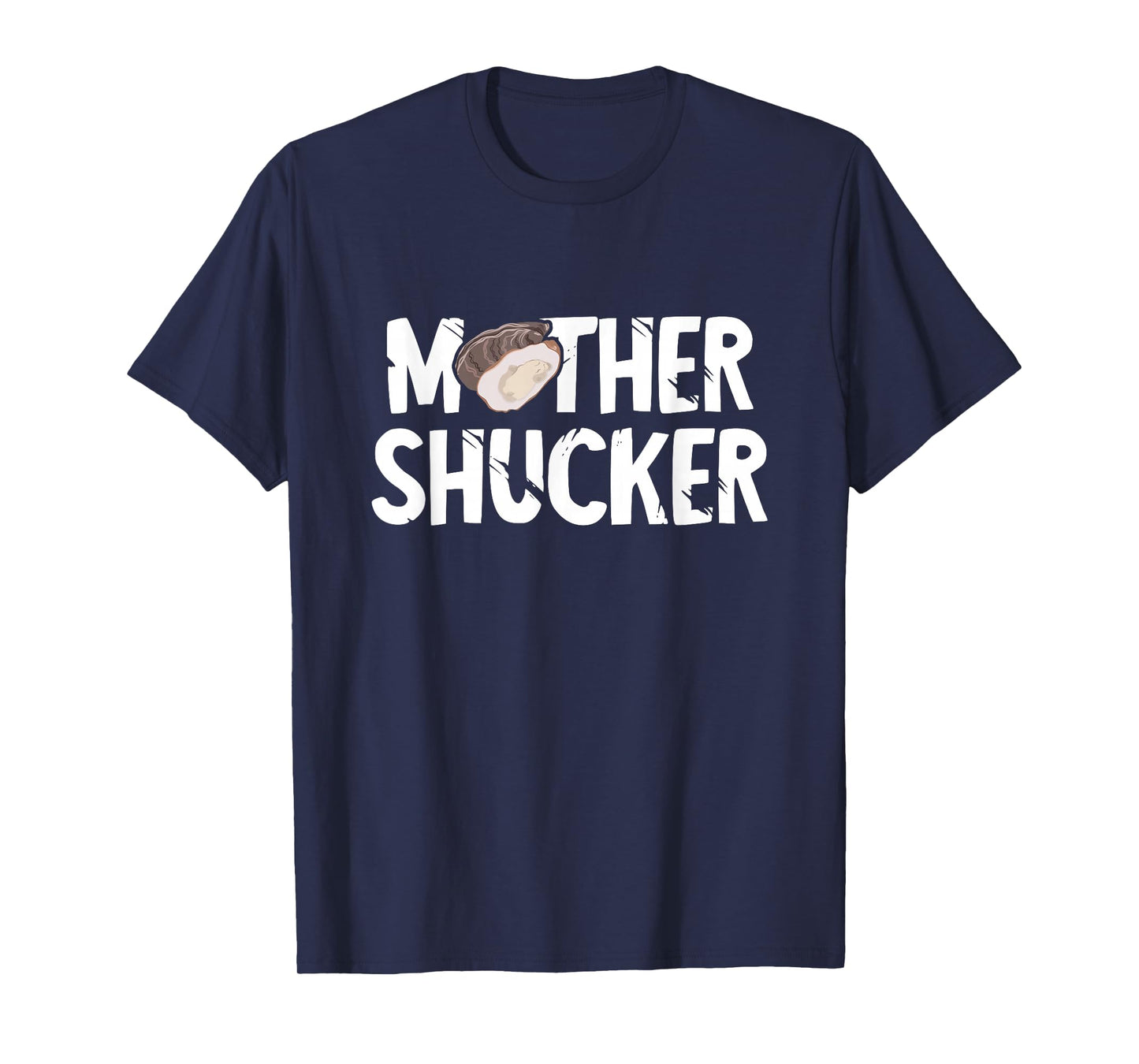 Funny Oyster Mother Shucker Oyster Shucking Mom Seafood T-Shirt