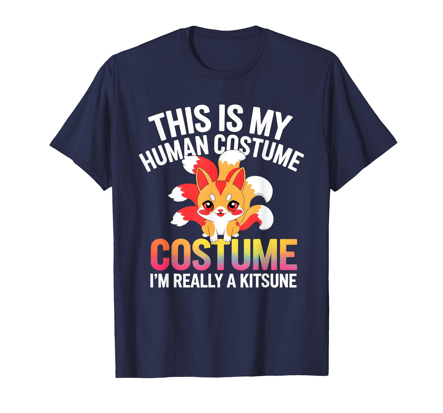 This Is My Human Costume Design I Am Really A Kitsune T-Shirt