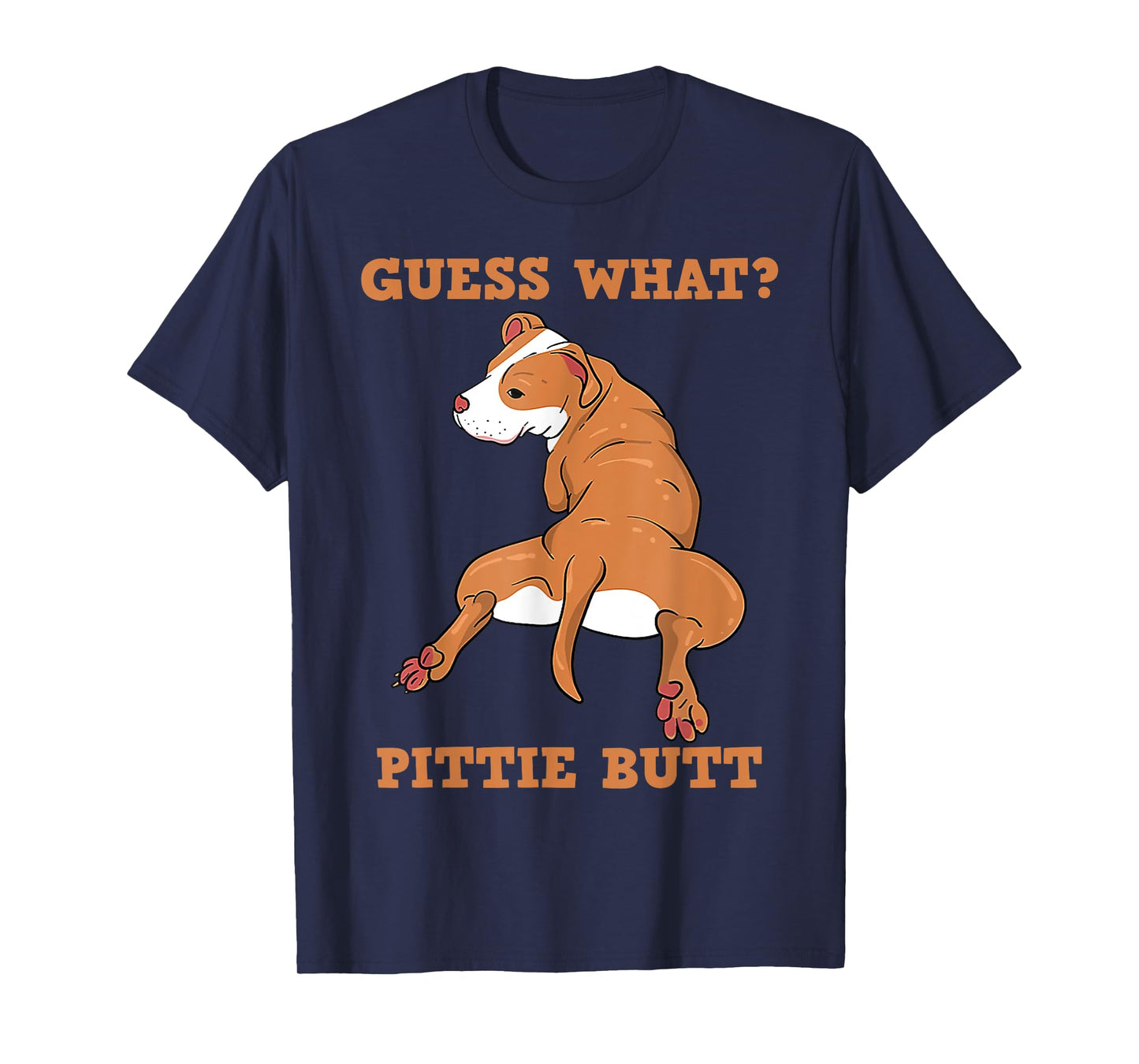 Guess What Pitte Butt T-Shirt