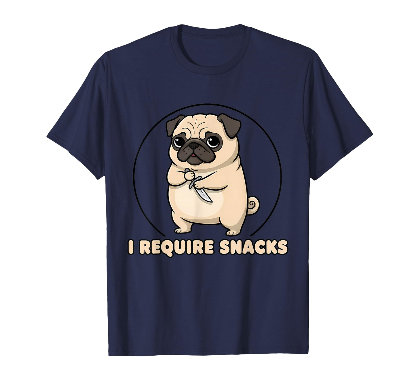 Hungry Pug I Require Snacks Funny Dog Lover Foodie Hangry T-Shirt