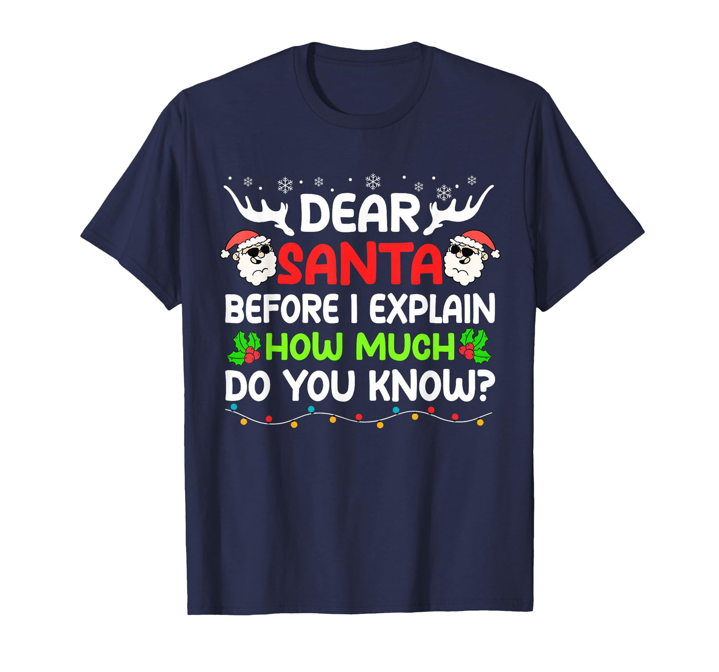 Funny Dear Santa I Can Explain Christmas For Kids Boy Adults T-Shirt