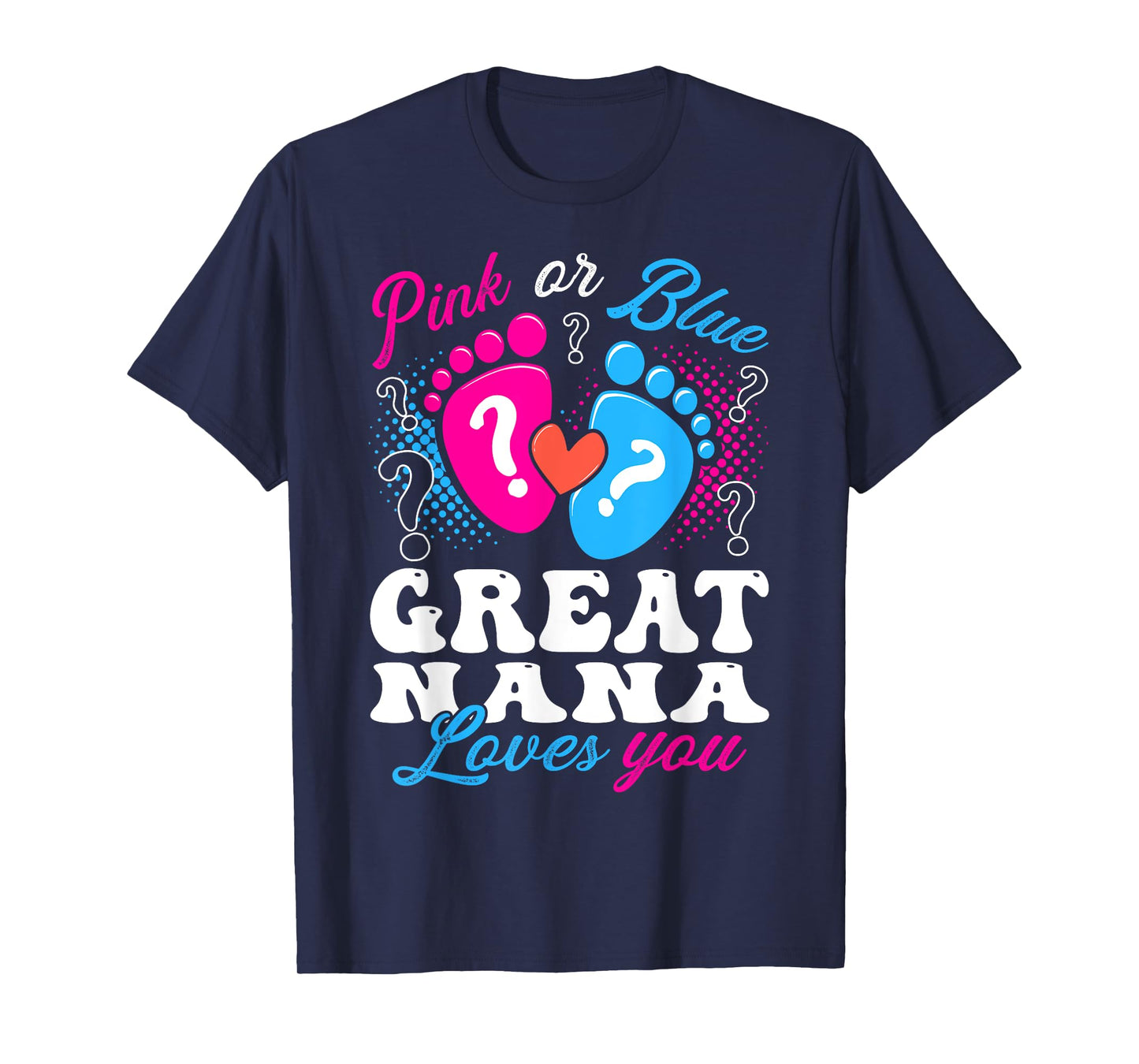 Pink or Blue Great Nana Love You Baby Gender Reveal T-Shirt