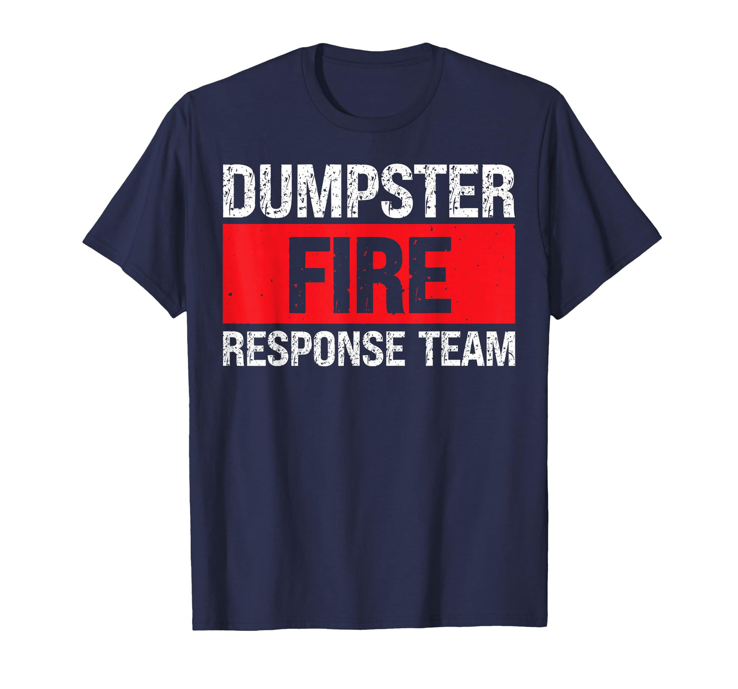 Dumpster Fire Response Team T-Shirt