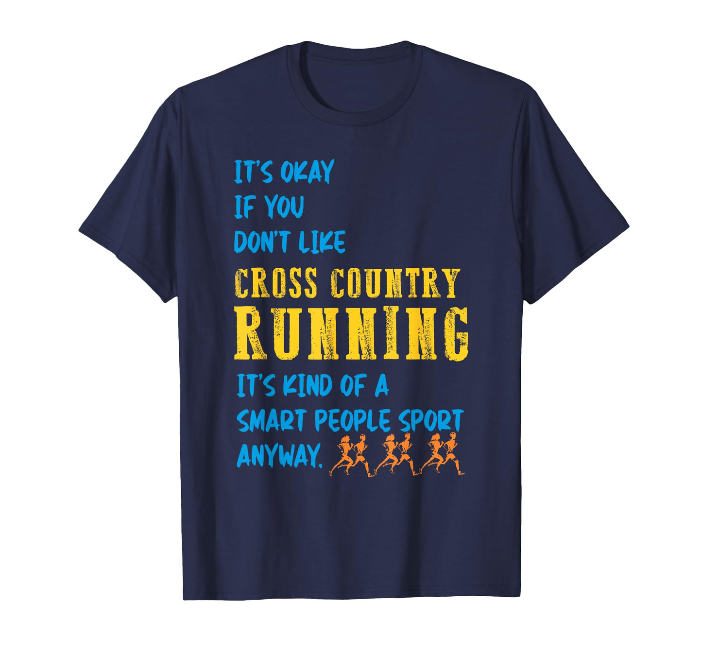 It's Okay if you don't like Cross Country track running T-Shirt