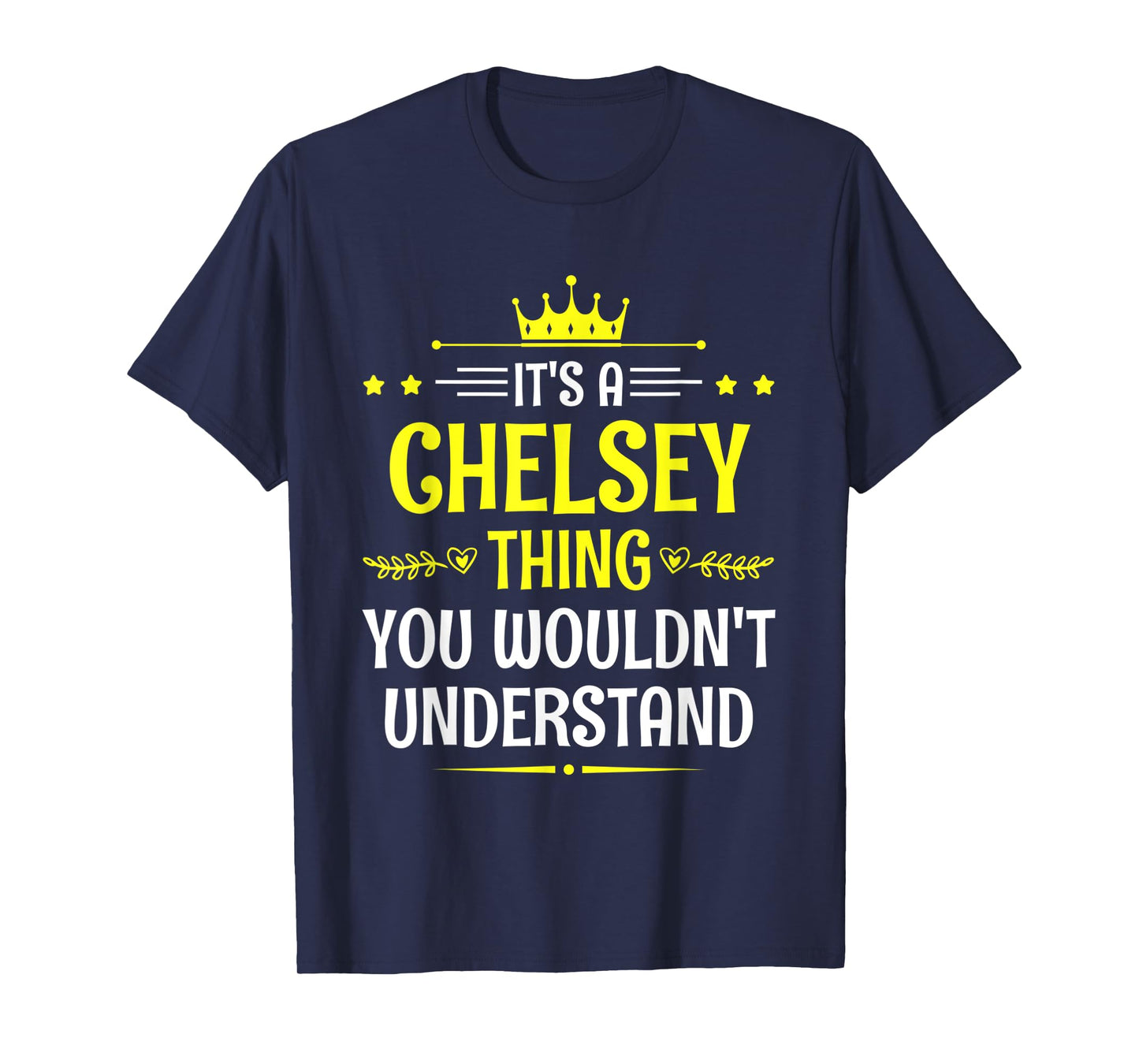 It's a Chelsey Thing You Wouldn't Understand Funny Name T-Shirt