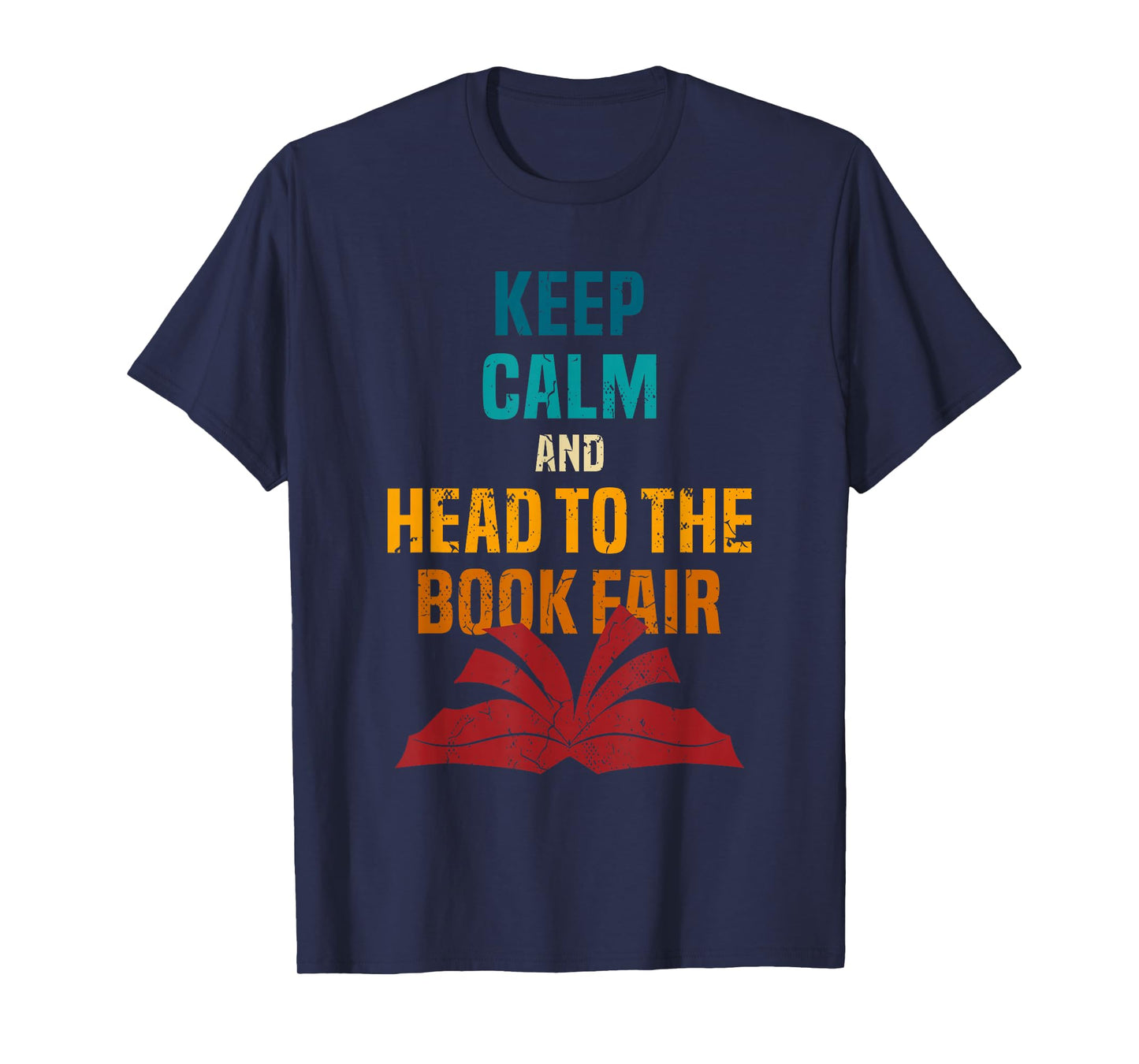 Keep Calm And Head To The Book Fair Book Reading Lover T-Shirt