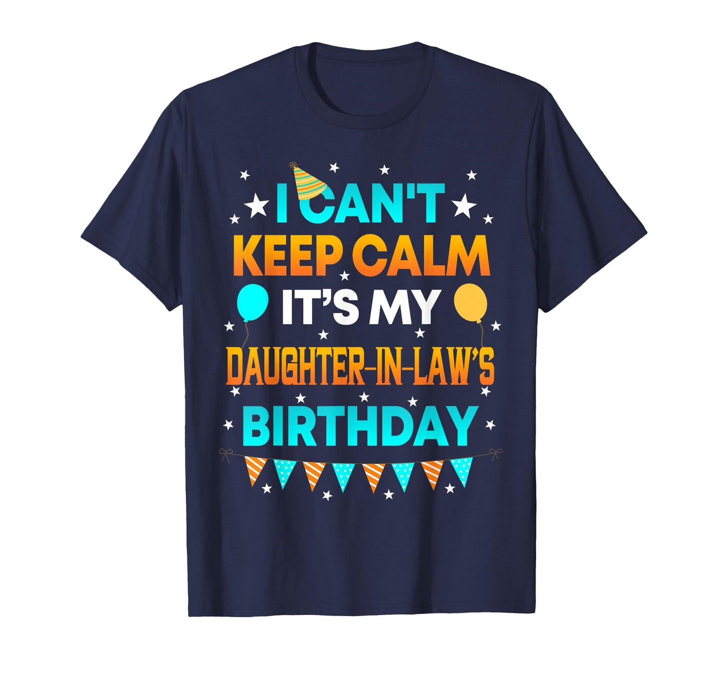 I Can't Keep Calm It's My Daughter in Law Birthday T-Shirt