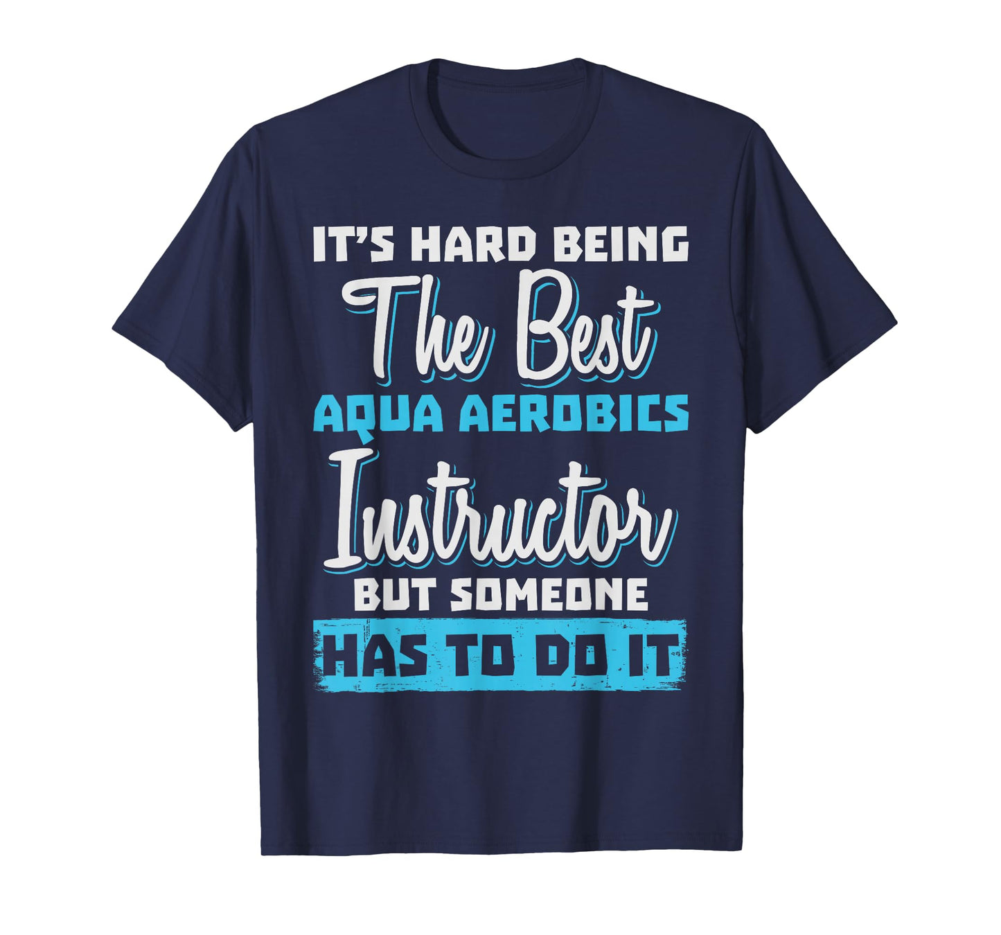 Being The Best Aqua Aerobics Instructor T-Shirt