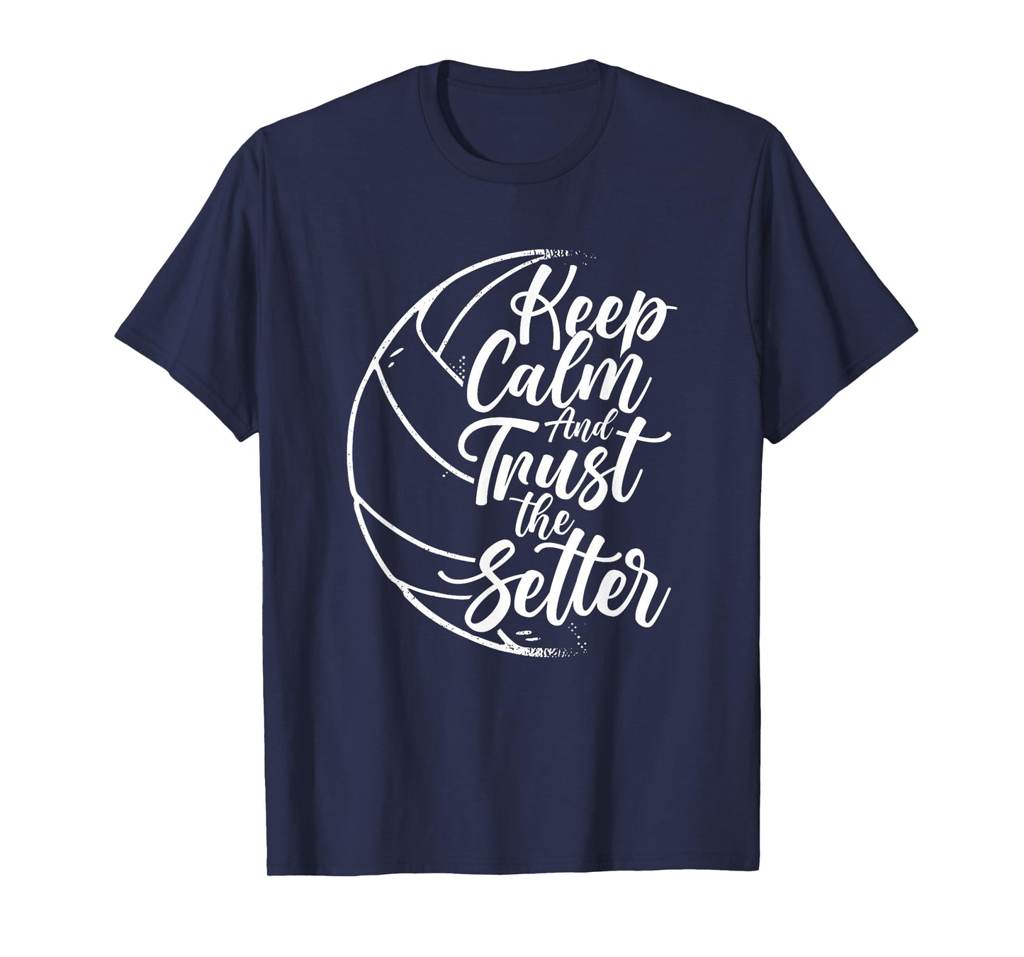 Keep Calm And Trust The Setter Player Volleyball Beach T-Shirt
