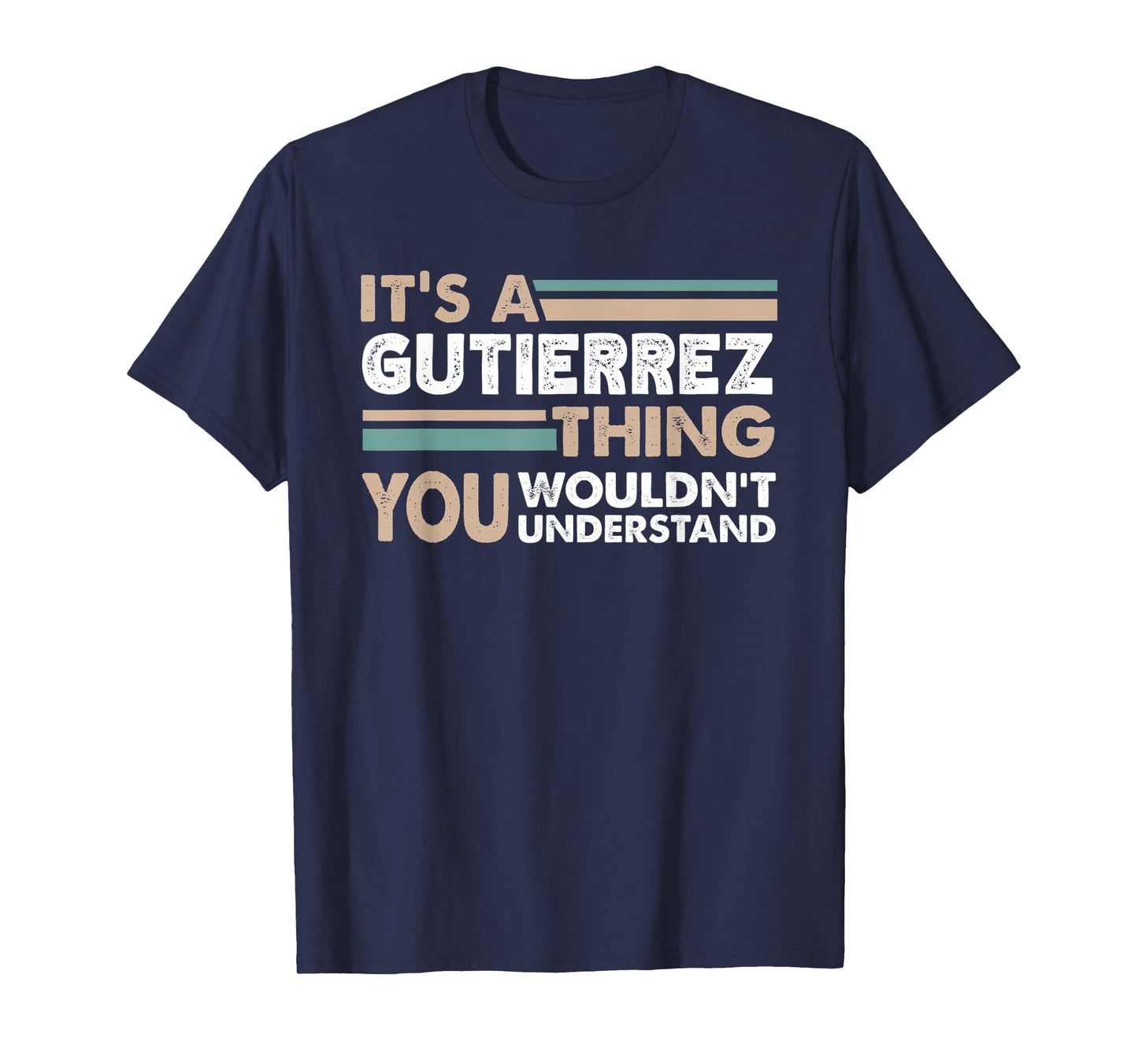 It's A Gutierrez Thing You Wouldn't Understand Family Name T-Shirt