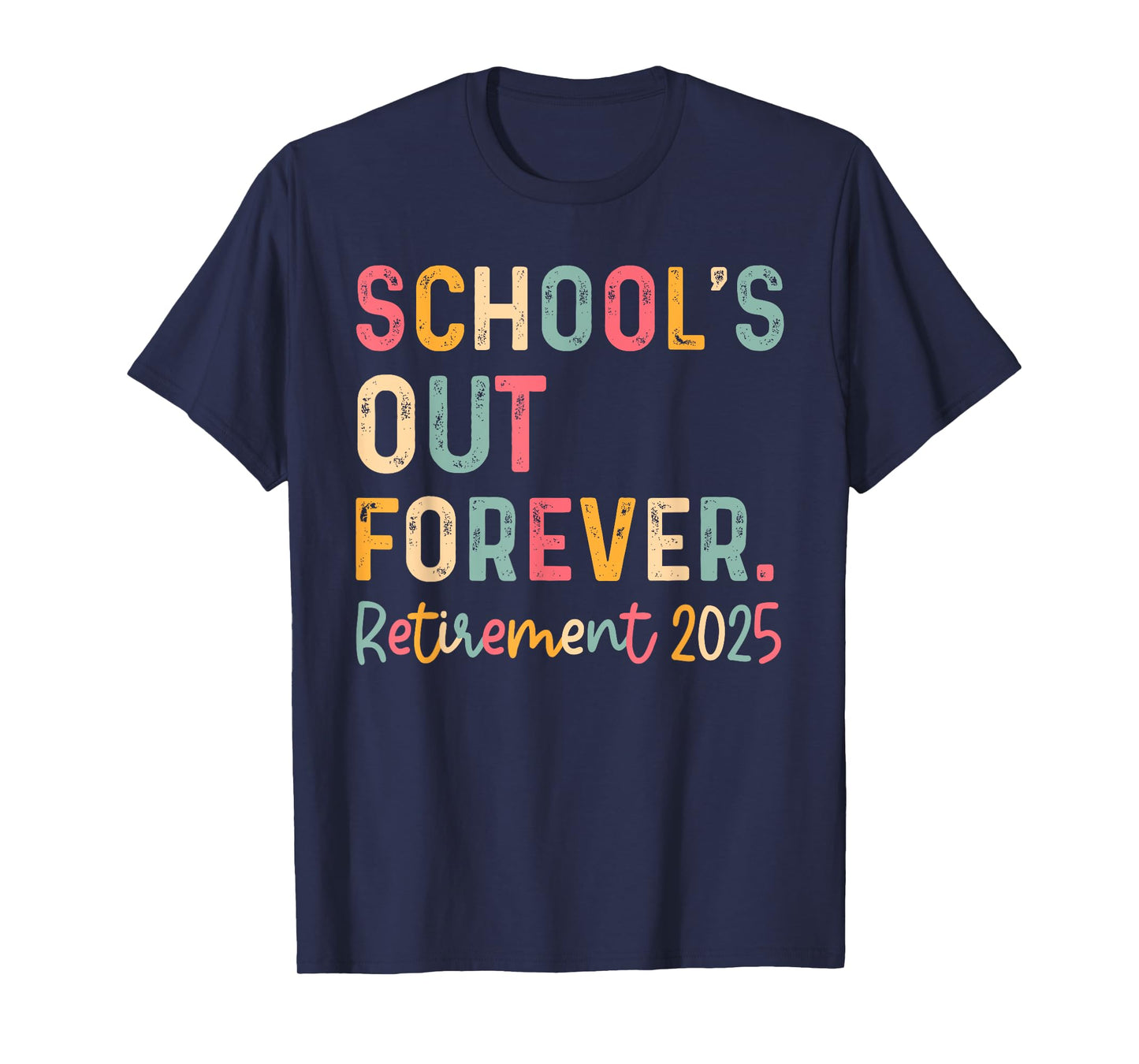 Vintage School's Out Forever Retirement 2025 Teachers T-Shirt