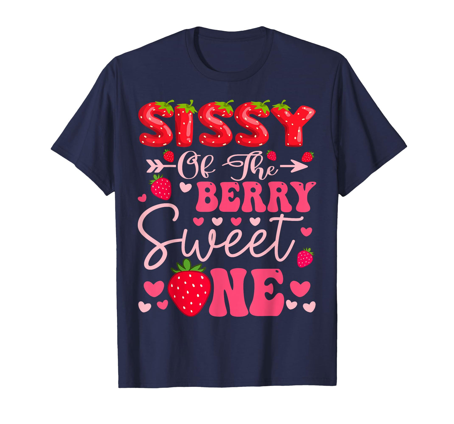 Sissy Of The Berry Sweet One Strawberry 1St Birthday Girl T-Shirt