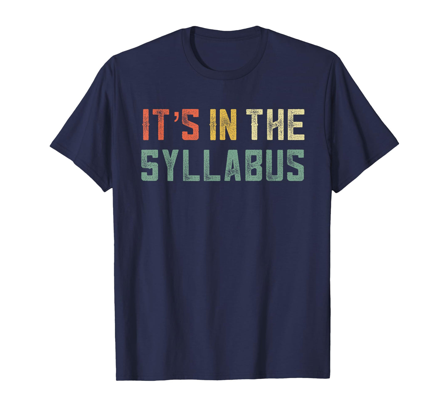 Retro Tenure Professor Its in The Syllabus College Teacher Men Women T-Shirt