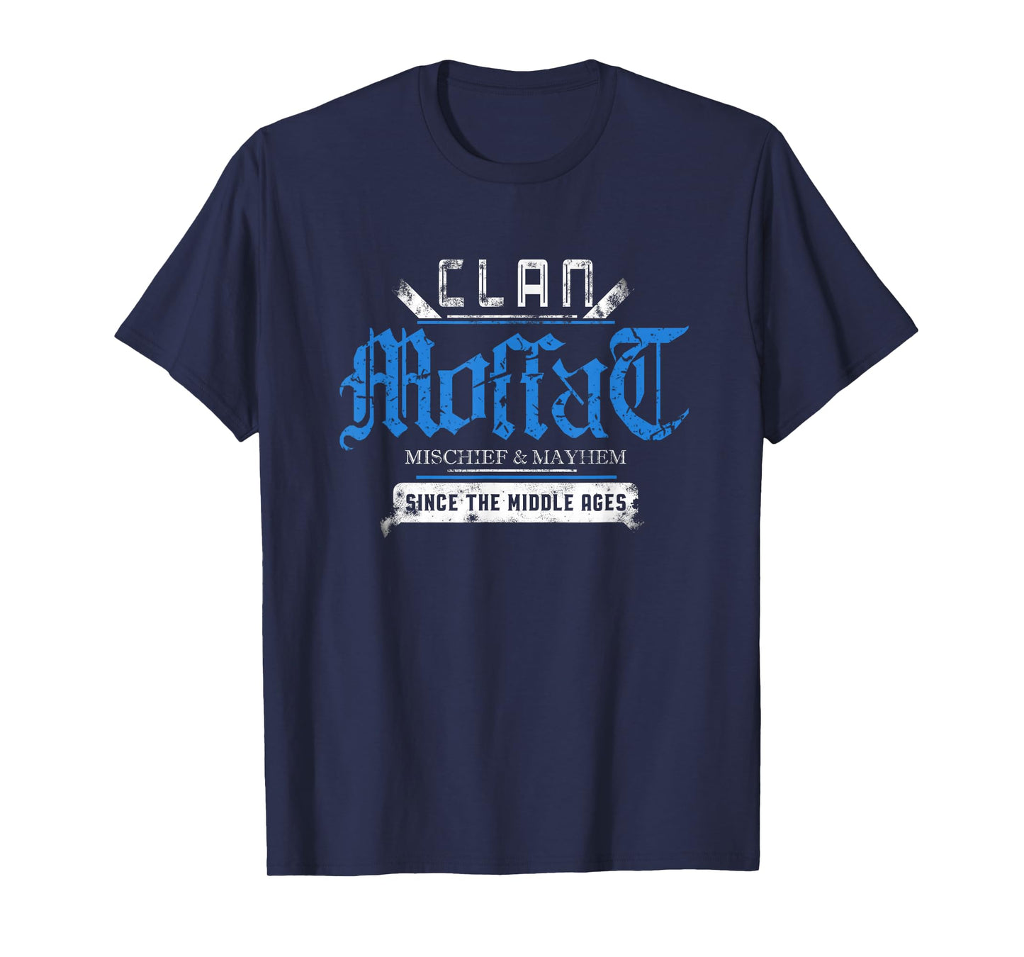 Clan Moffat - Mischief and Mayhem Since The Middle Ages T-Shirt