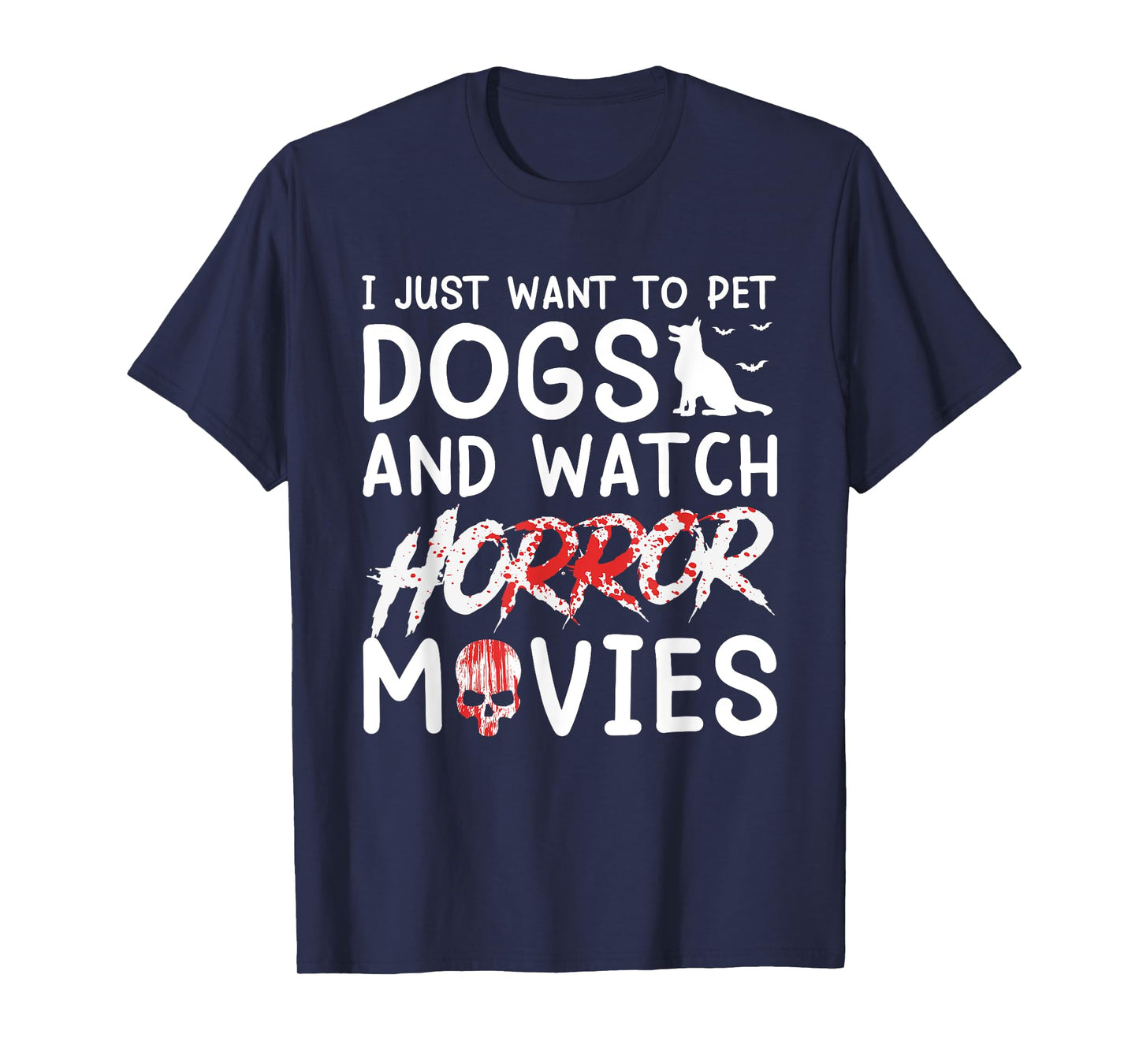 I Just Want To Pet Dogs And Watch Horror Movies Halloween T-Shirt
