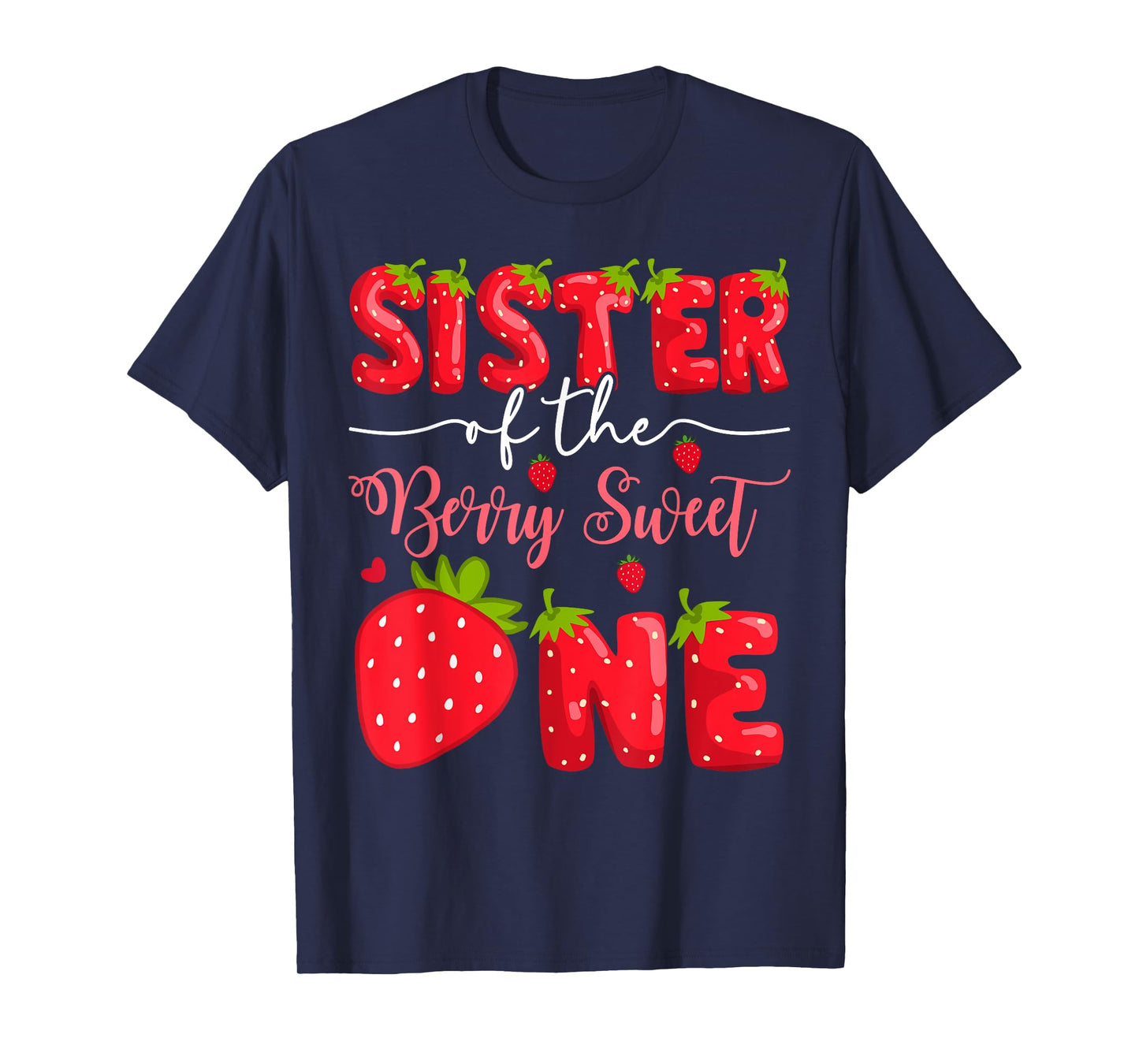 Sister Of The Berry Sweet One 1St Birthday Strawberry T-Shirt