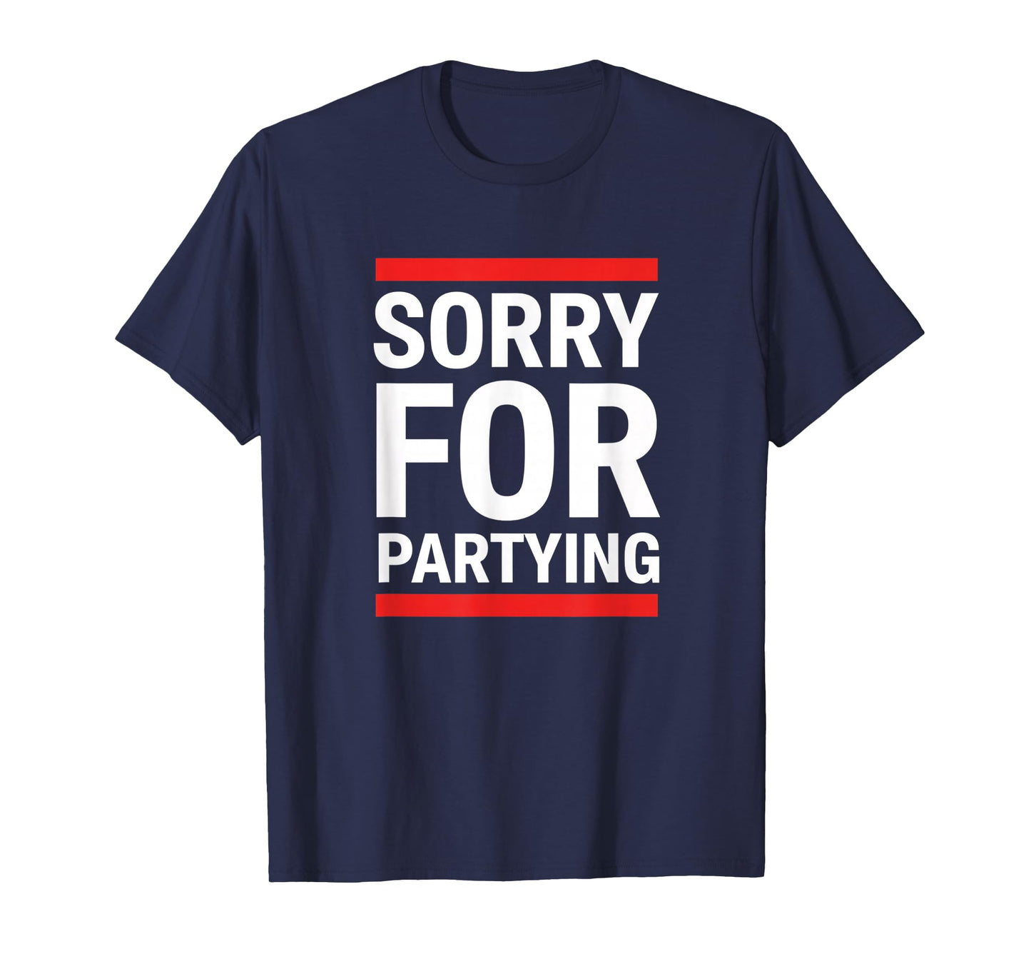 Birthday Sorry for Partying Funny Birthday Saying - Birthday T-Shirt - T-Shirt | Navy
