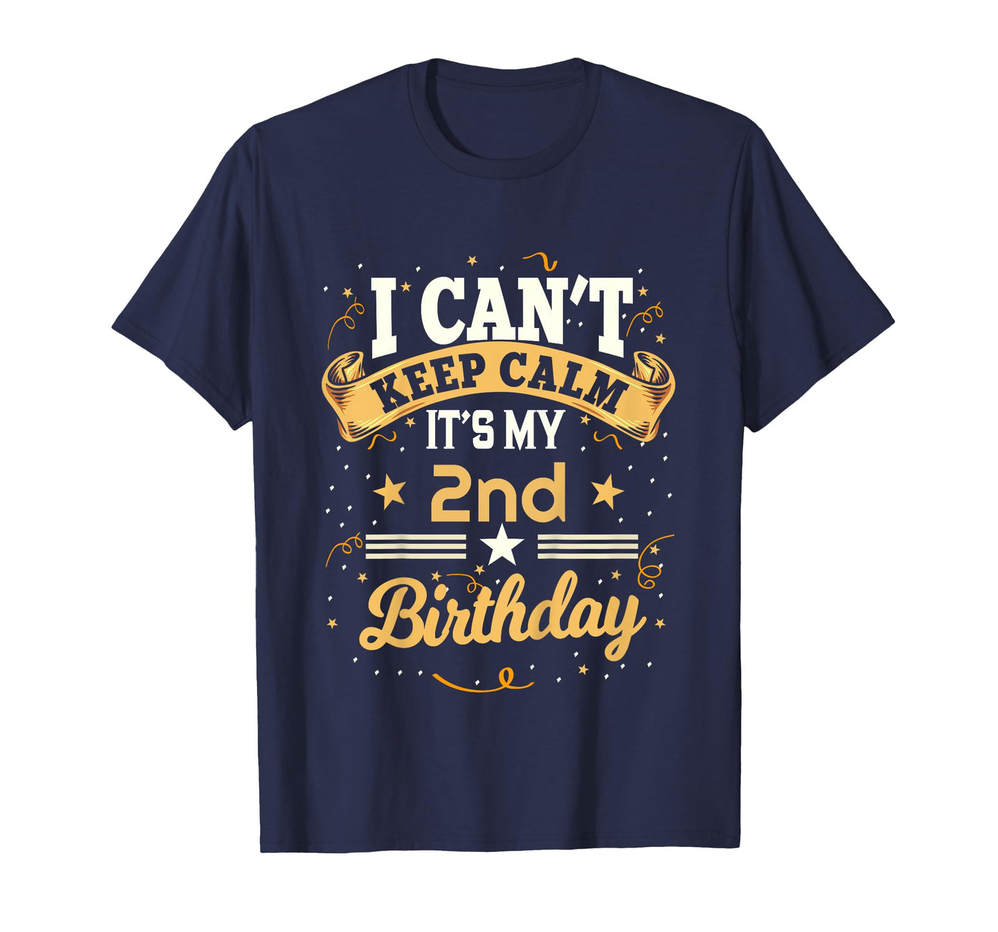 2 Year Old shirt I Can't Keep Calm It's My 2nd Birthday T-Shirt