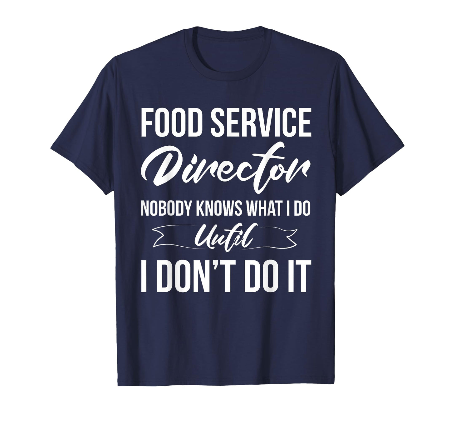 Funny Food Service Director Appreciation T-Shirt