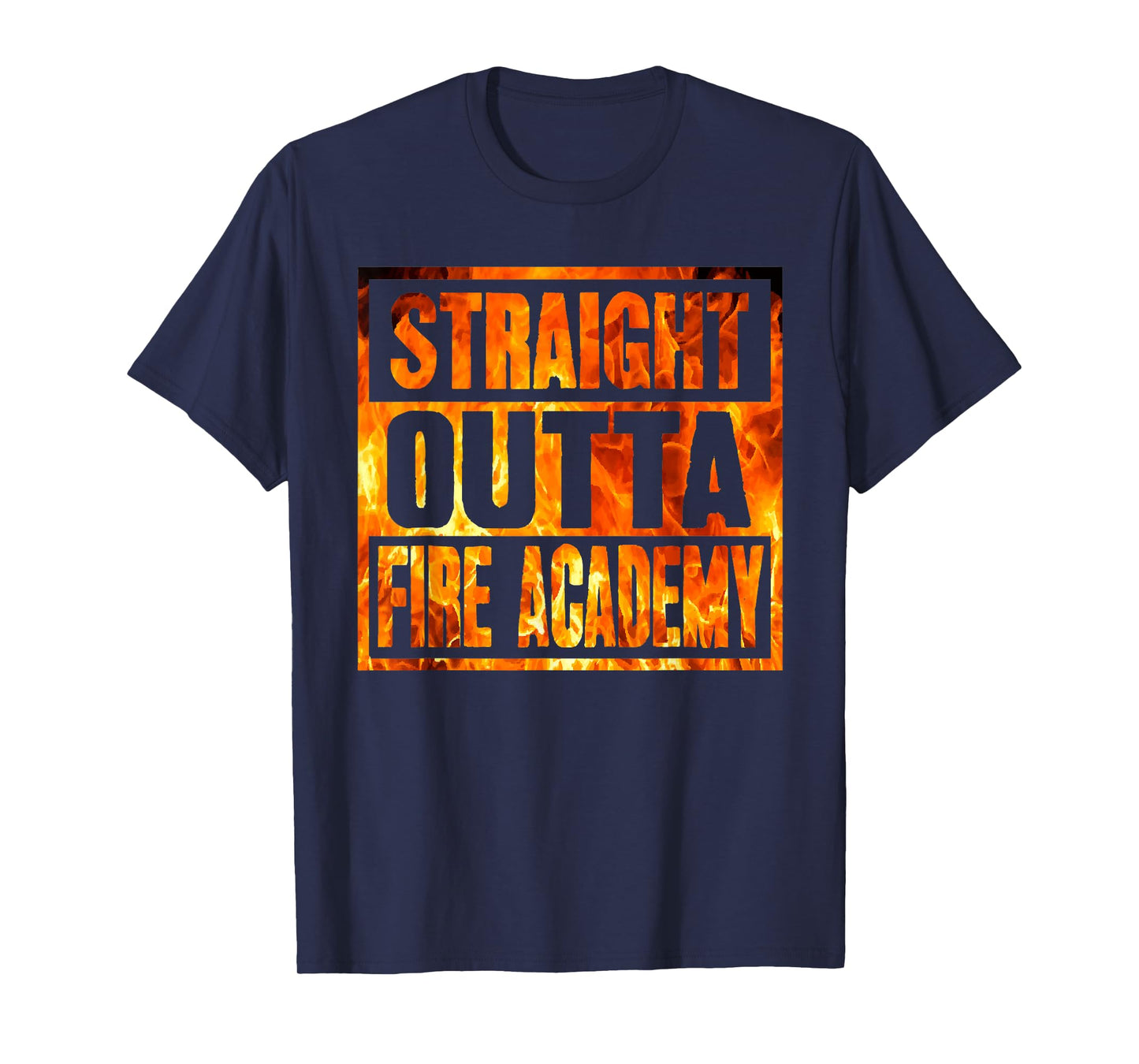 Fireman Firefighter Straight Outta Fire Academy Graduation T-Shirt