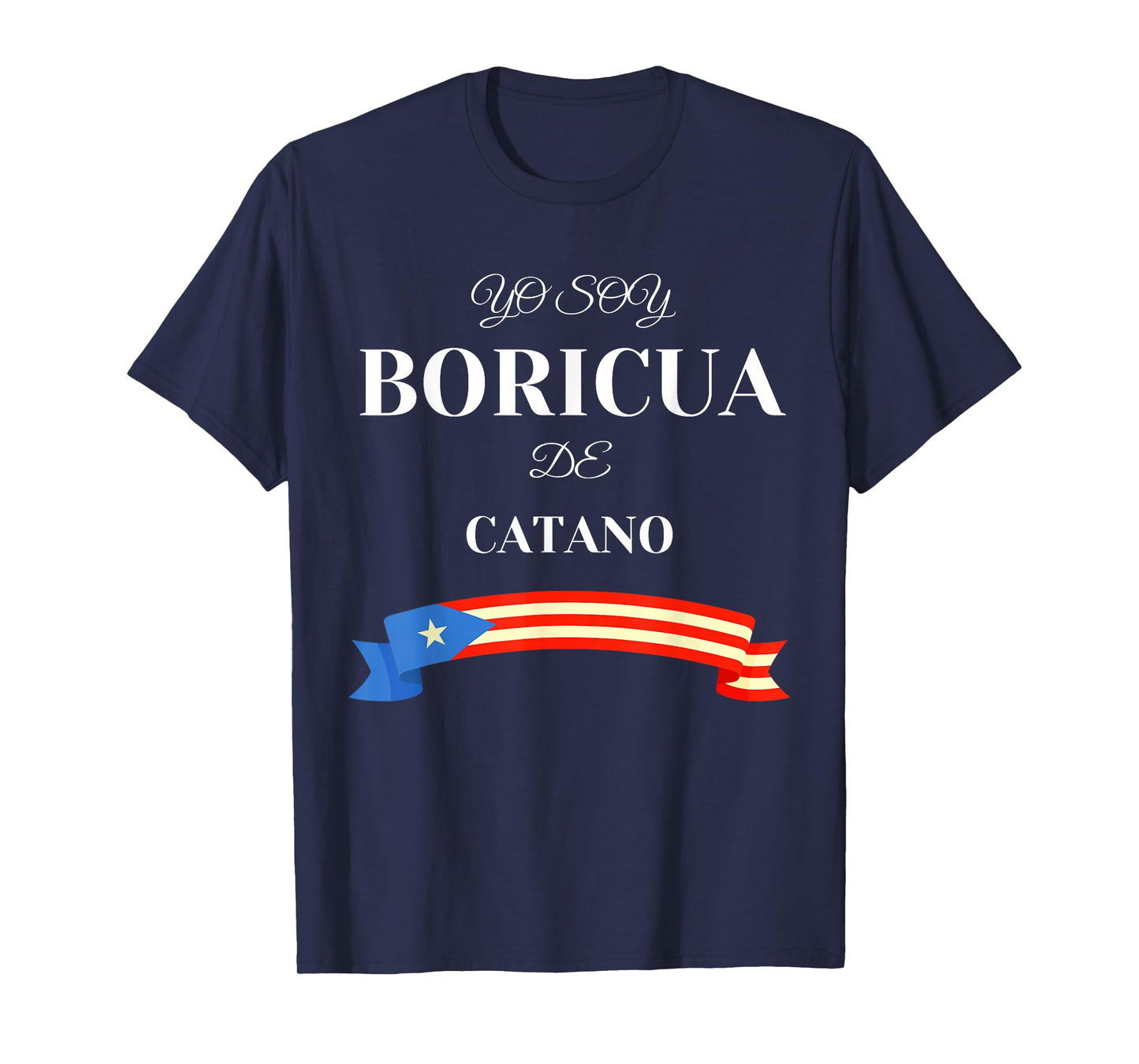 Puerto Rican Proud Boricua De Catano T-Shirt