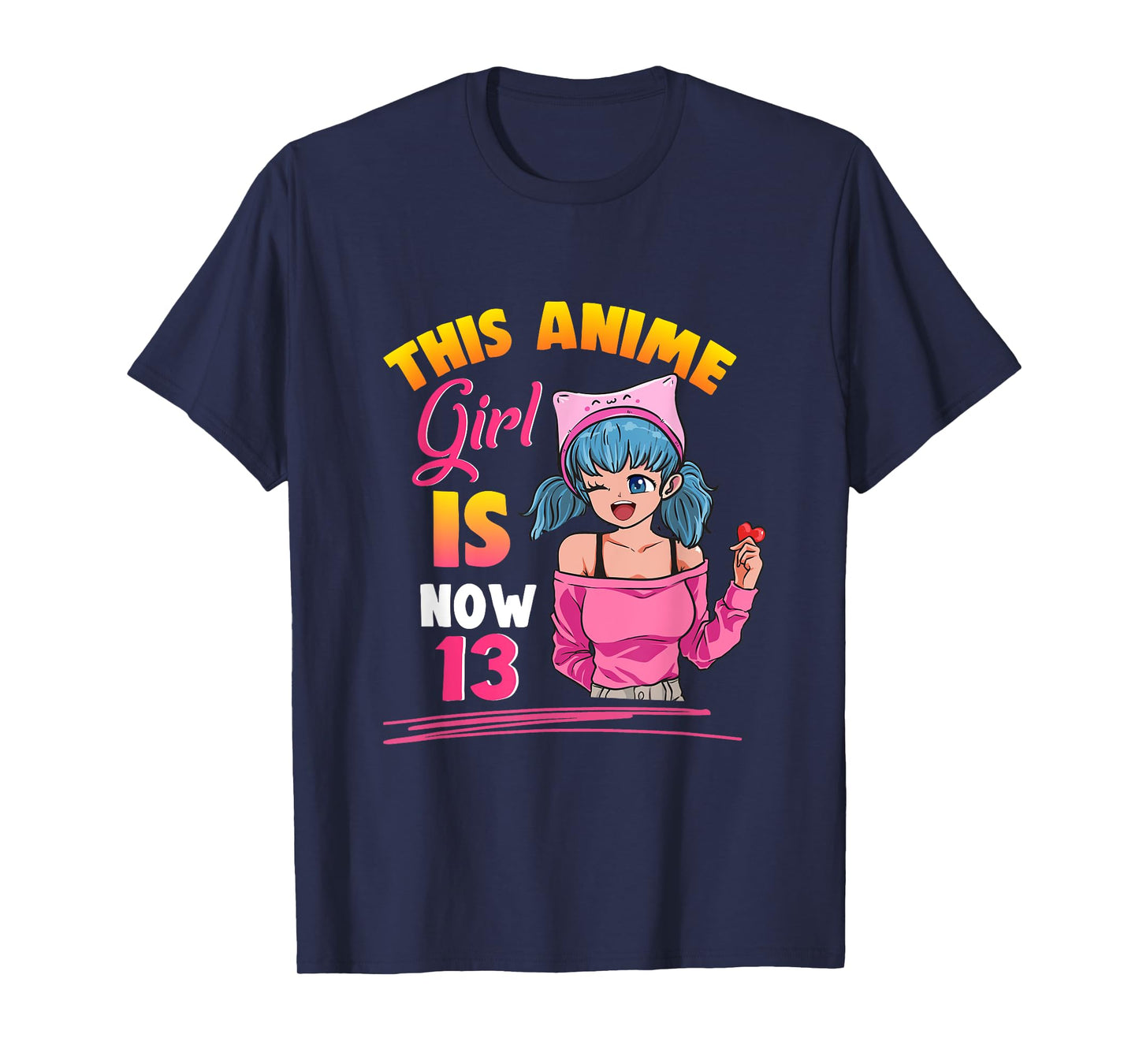 This Anime Girl Is Now 13 Years Old Birthday Girl Kawaii T-Shirt