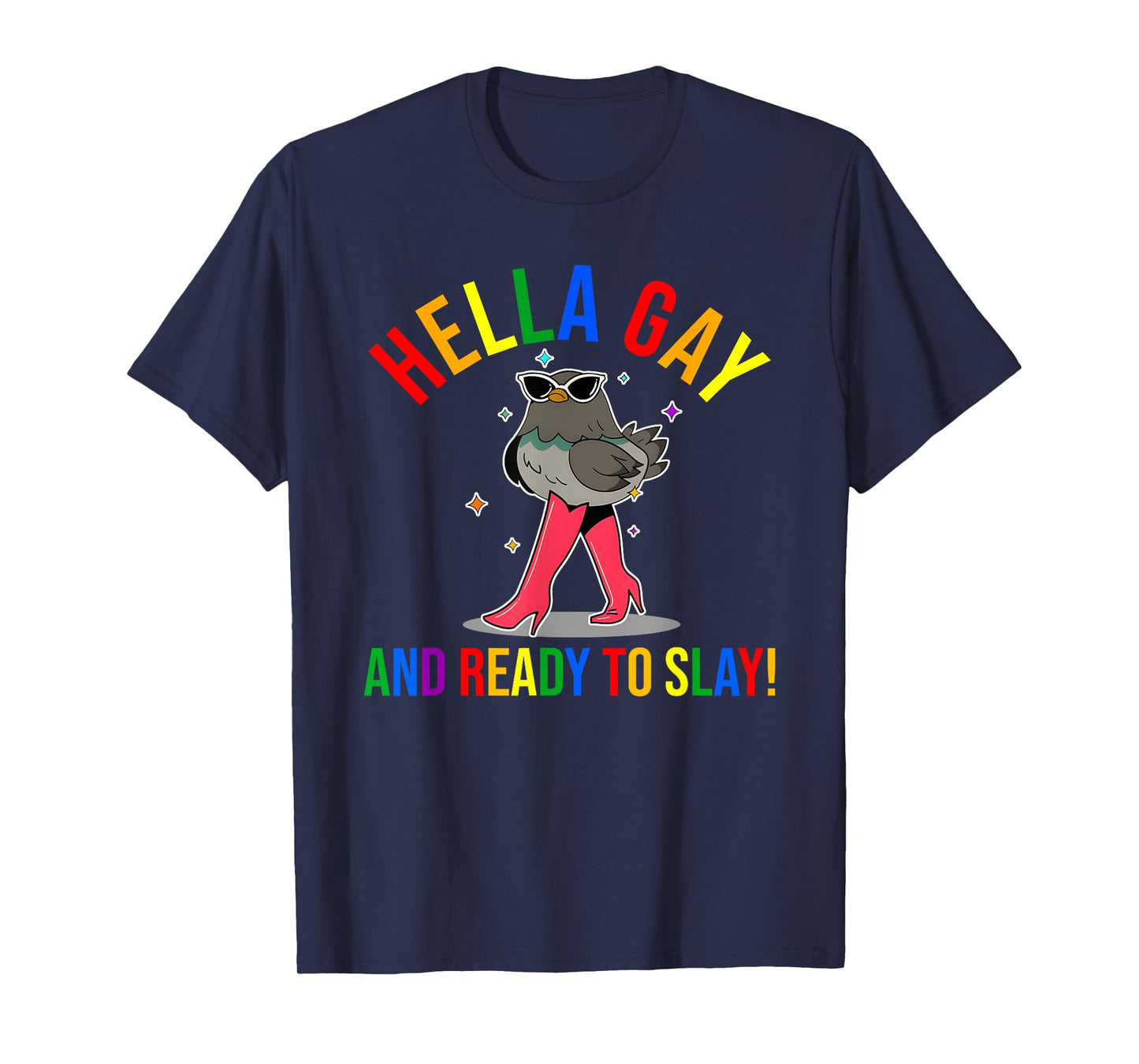 Hella Gay And Ready To Slay T-Shirt