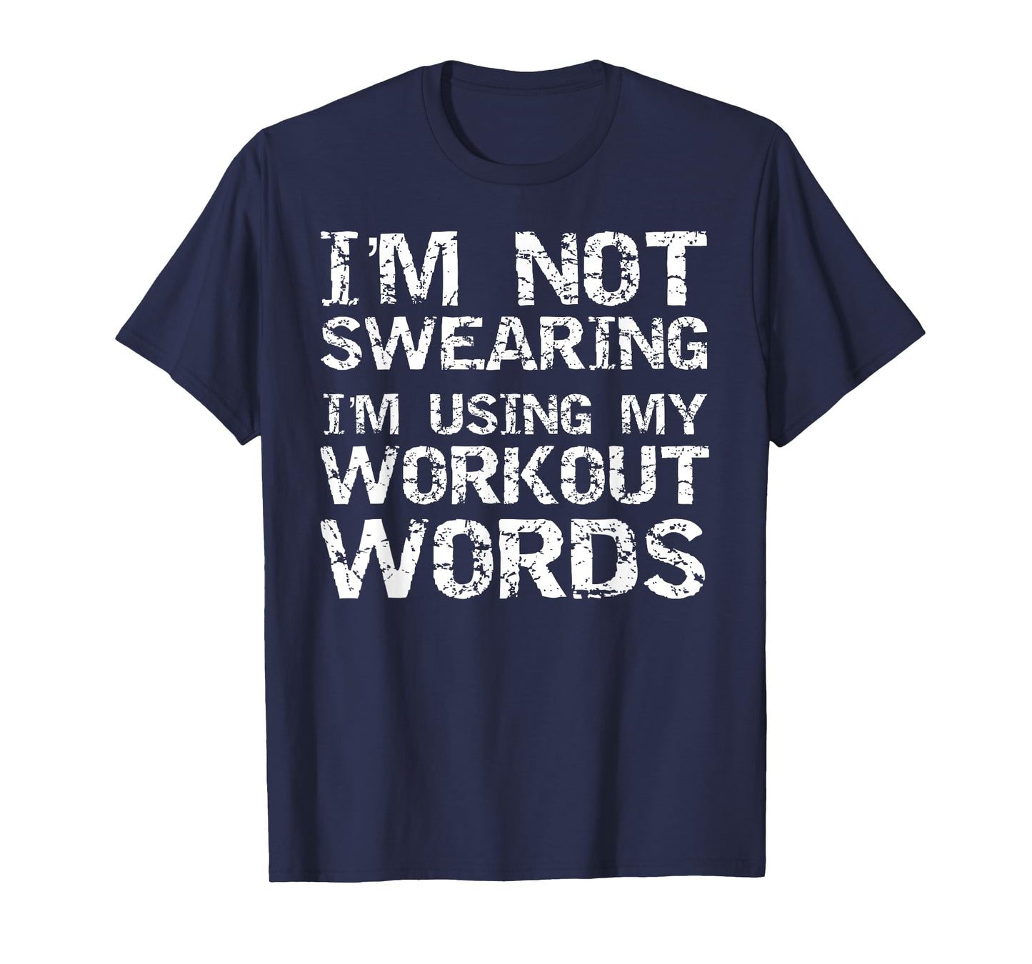 Funny Saying I'm Not Swearing I'm Using My Workout Words T-Shirt