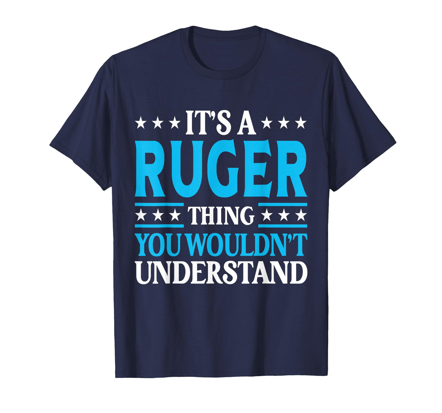 It's A Ruger Thing Wouldn't Understand Personal Name Ruger T-Shirt
