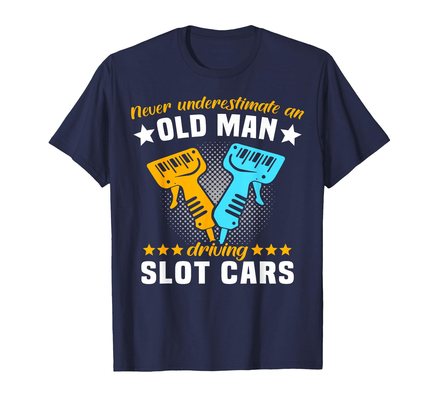 Slot Racing Never Understimate Old Man Driving Slot Car T-Shirt