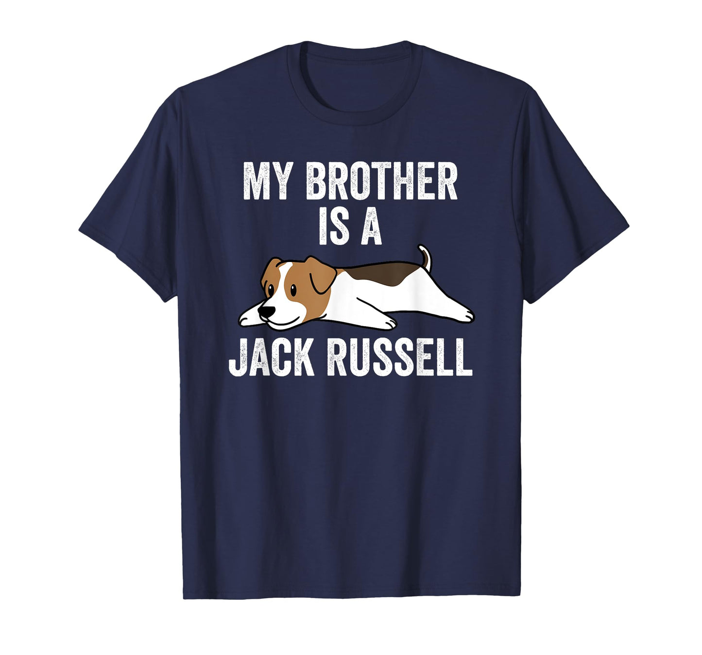 My Brother Is A Jack Russell Terrier Funny Dog Men Women Kids T-Shirt