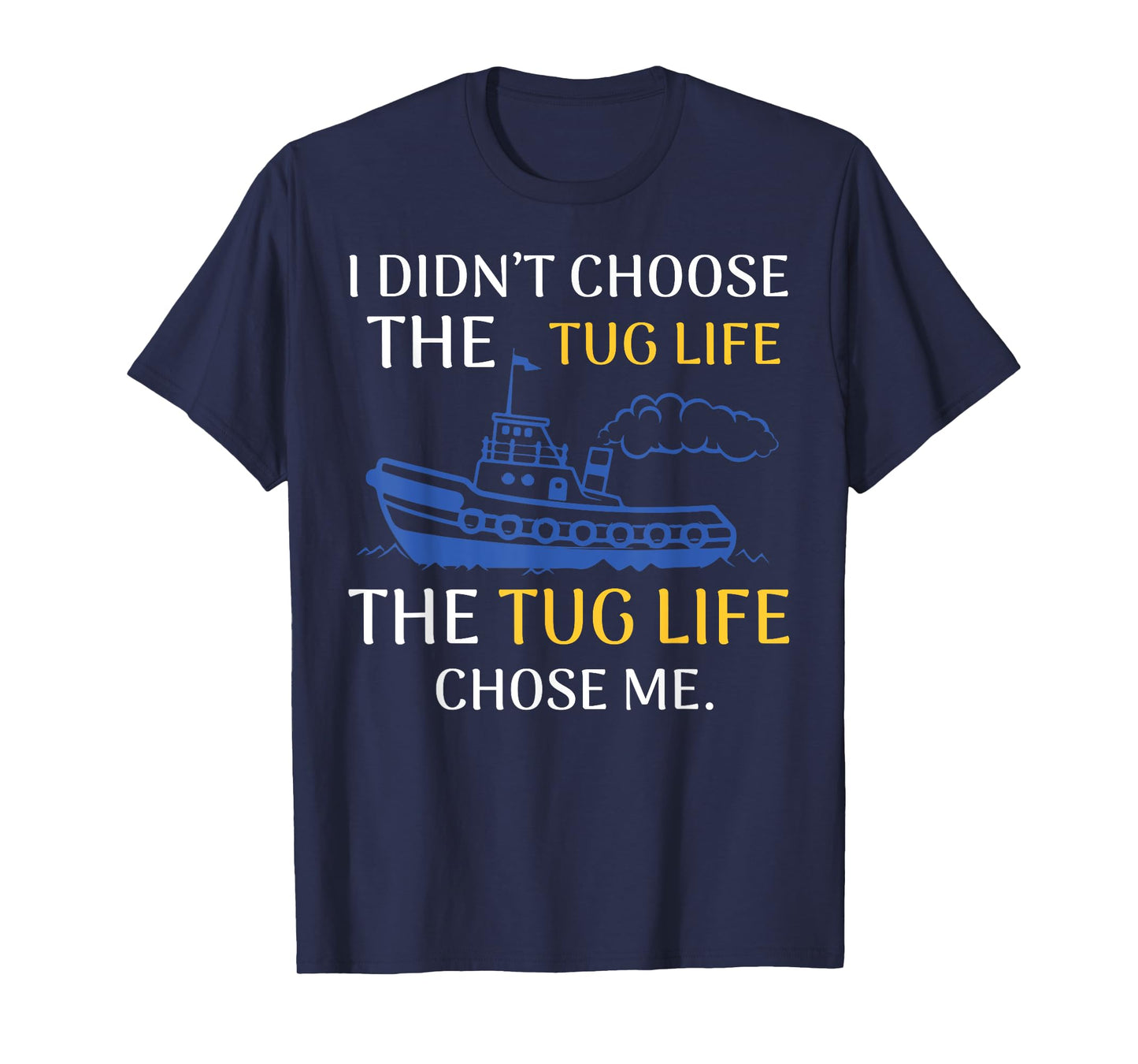 Tug Life Tugboat Funny Boating Quote T-Shirt