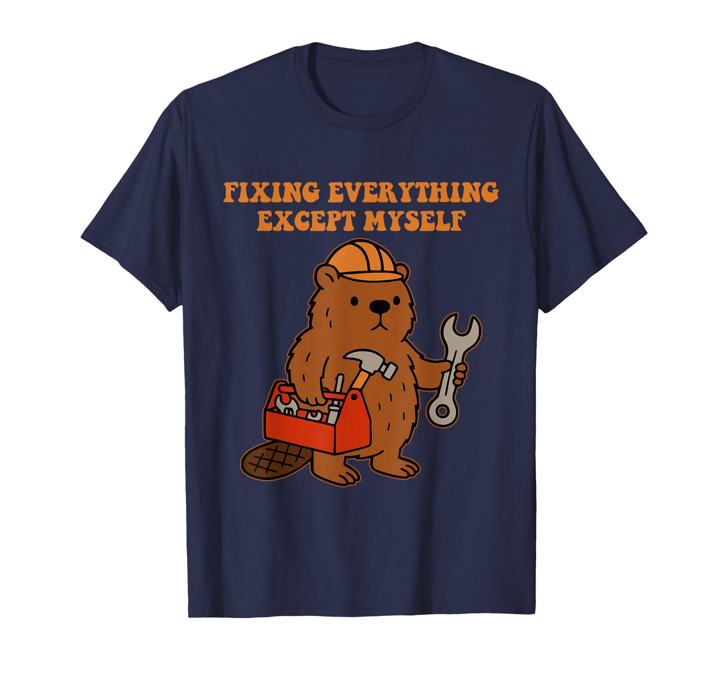 Fixing Everything Except Myself T-Shirt