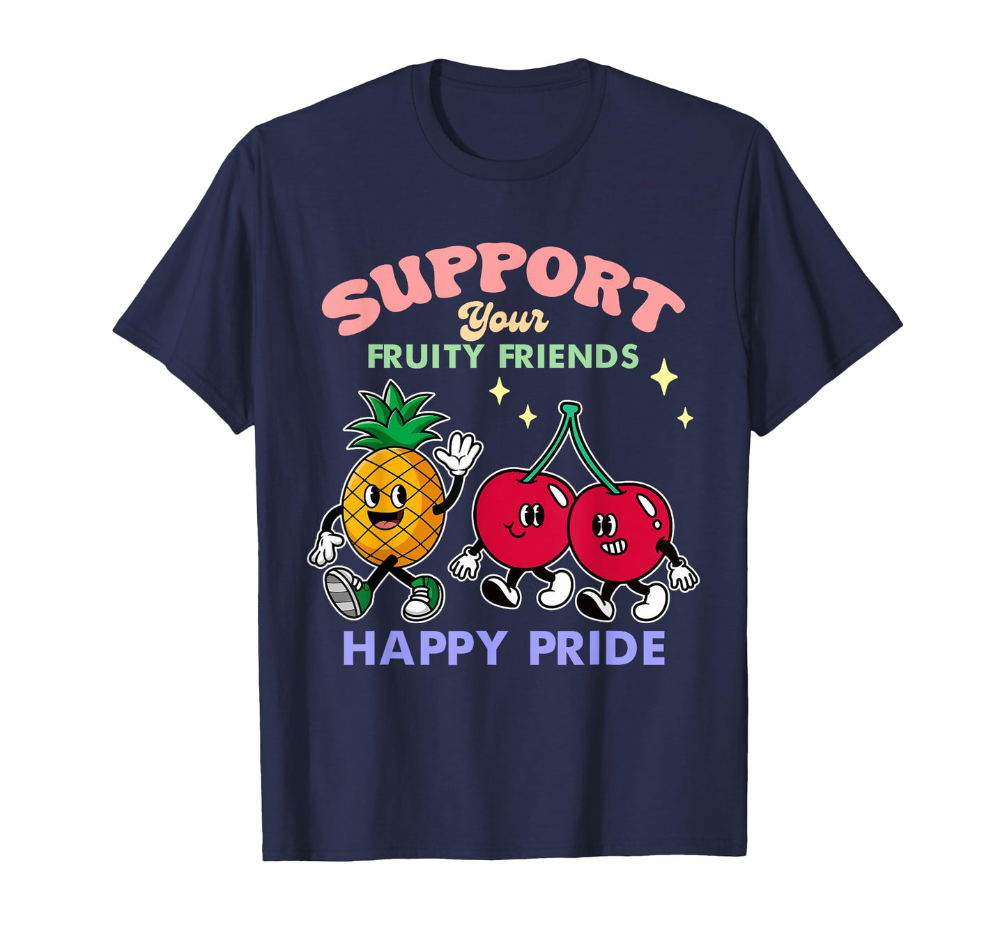 Support Your Fruity Friends Happy Pride T-Shirt