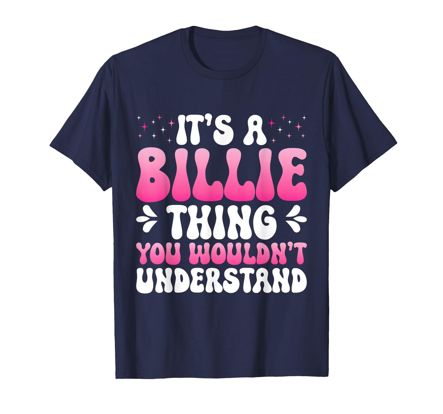 It's A Billie Thing You Wouldn't Understand Billie T-Shirt