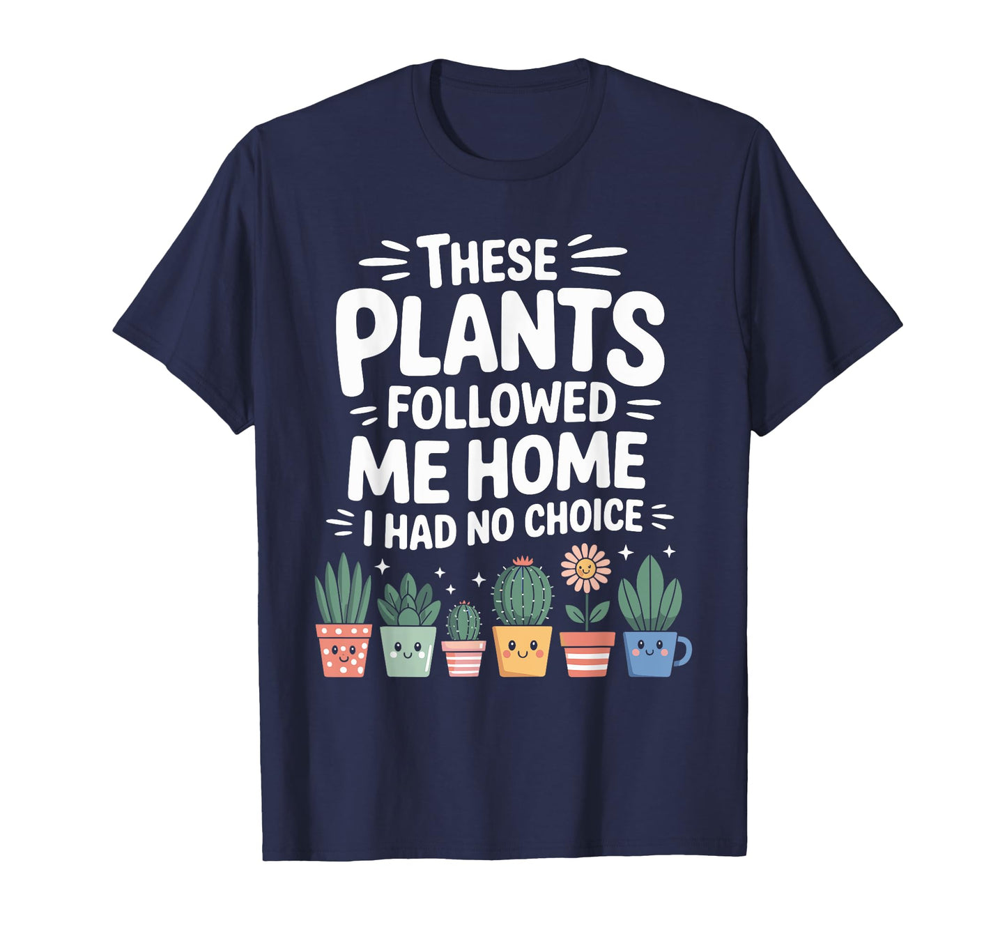 Plant Lover Gardener Humor for Gardening for Men Women T-Shirt