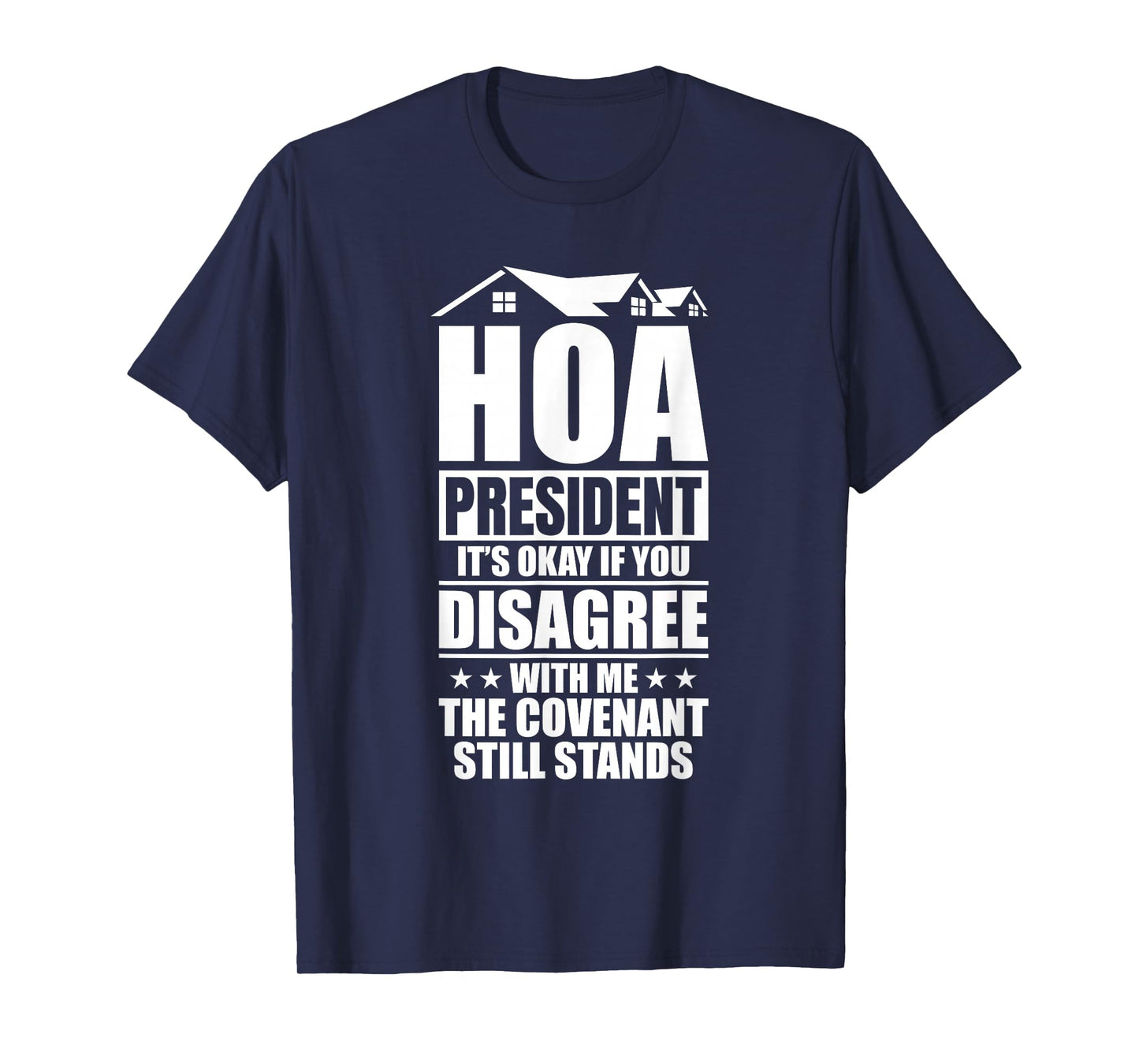 Home Owners Association Funny HOA President T-Shirt