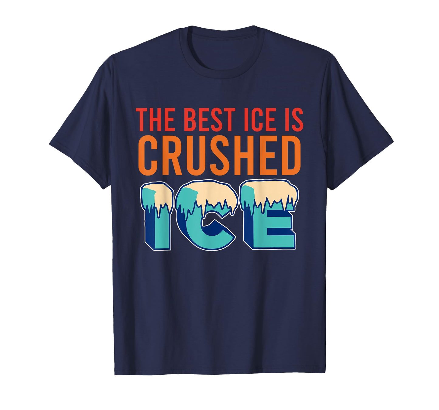 The Best Ice Is Crushed Ice Funny Retro Vintage T-Shirt