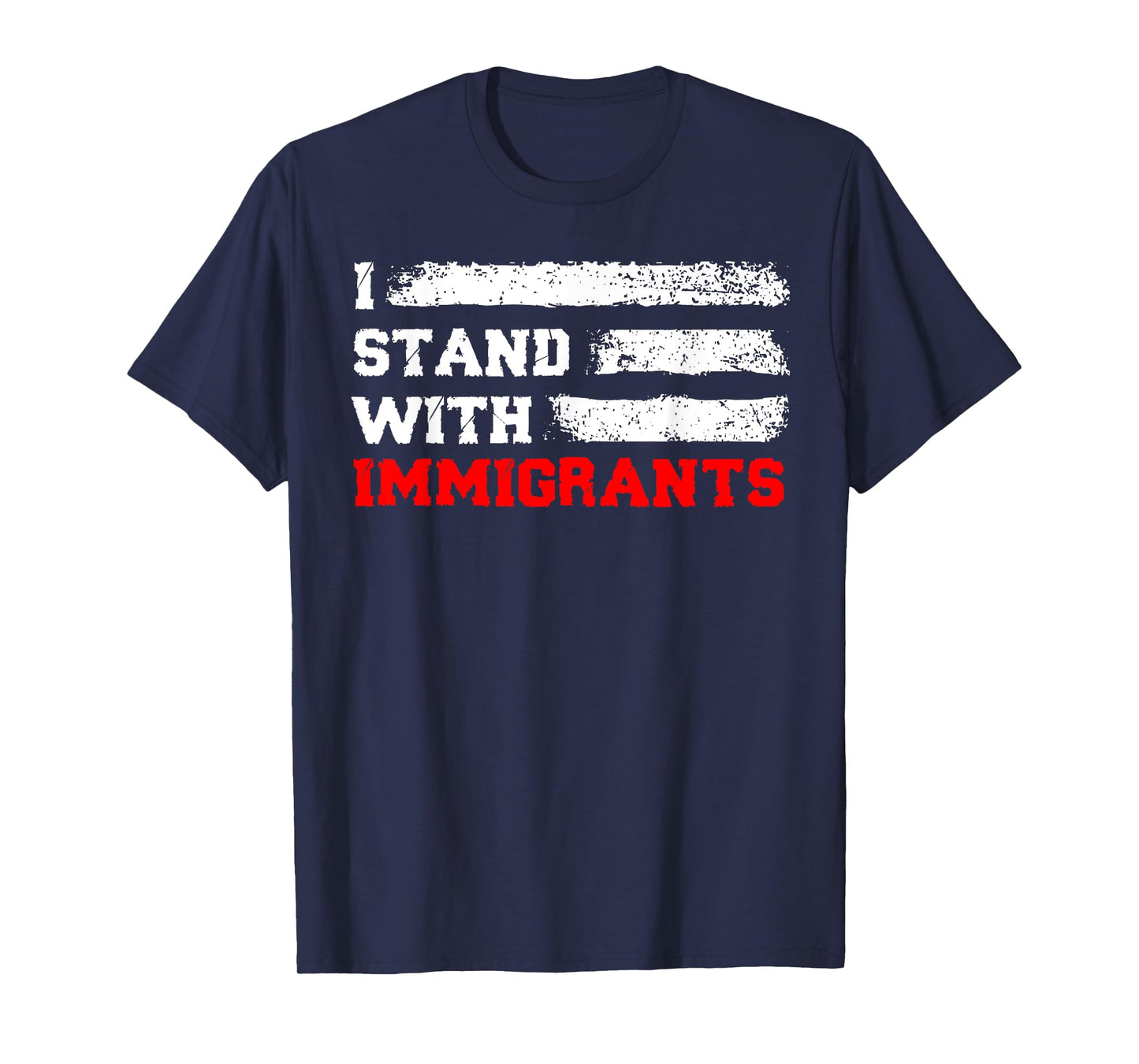 I Stand With Immigrants Funny Immigrants Statement T-Shirt