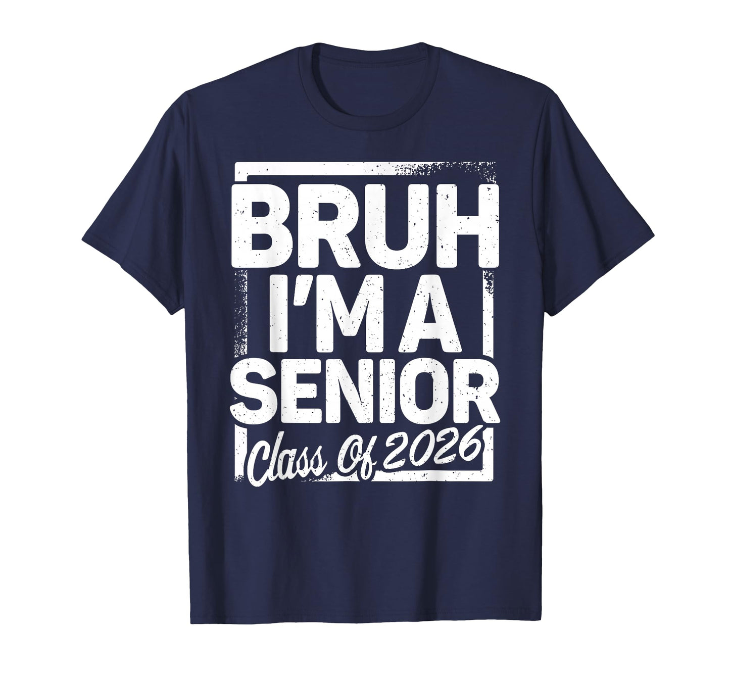 Bruh I'm A Senior 26 Class of 2026 Funny School Graduation T-Shirt