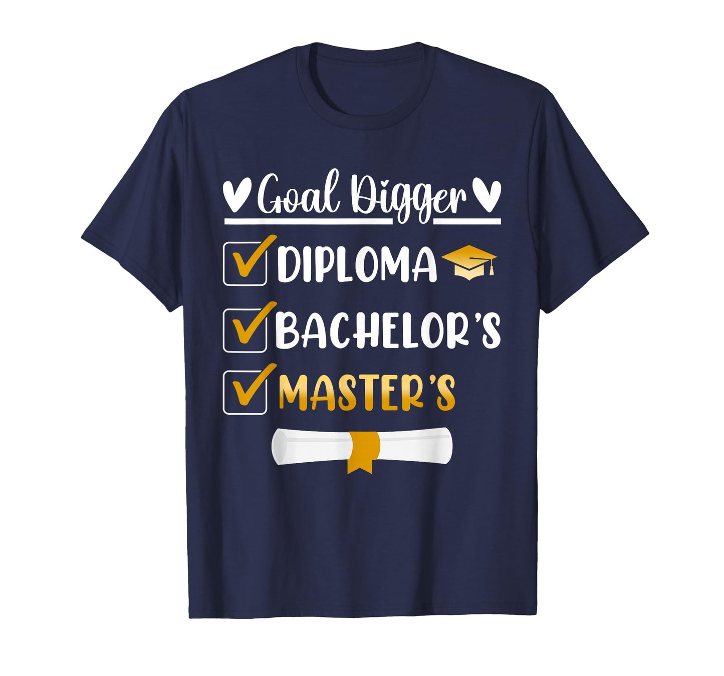 Goal Digger Master's Degree Graduation Diploma Bachelors T-Shirt