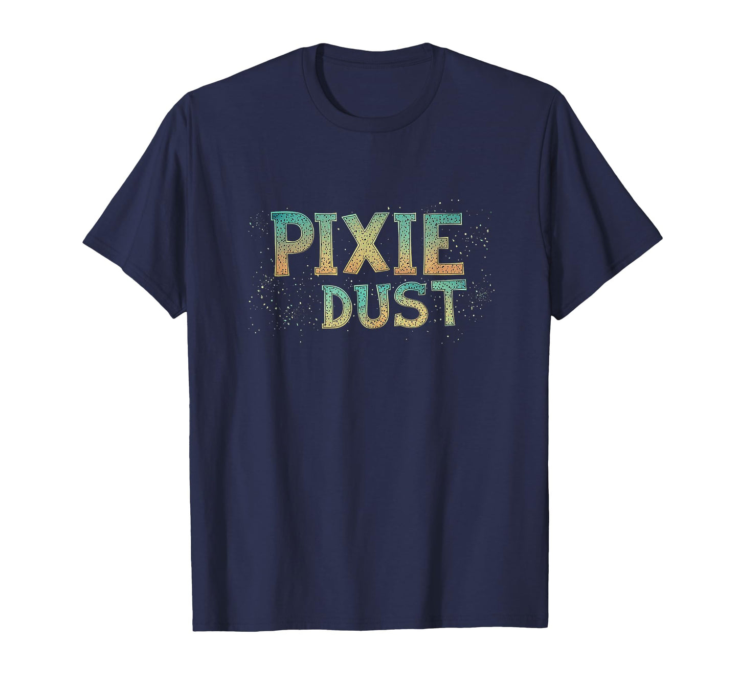 Shine Like Stars with this Pixie Dust Saying Costume T-Shirt