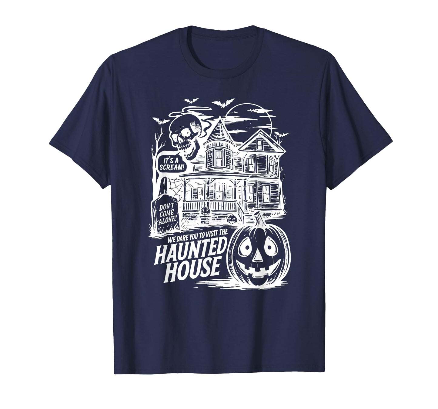 Funny It's A Scream We Dare You To Visit The Haunted House T-Shirt