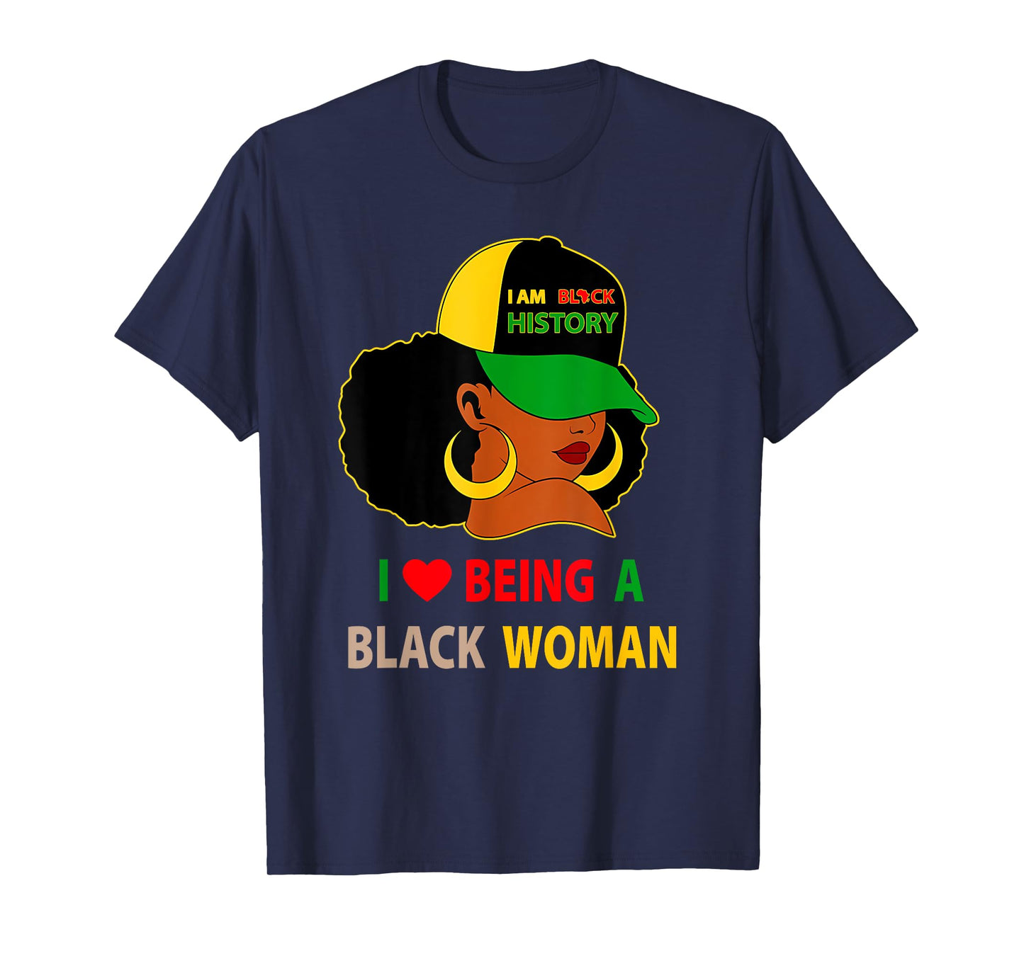 I Love Being A Black Woman Black History Month Men Women T-Shirt