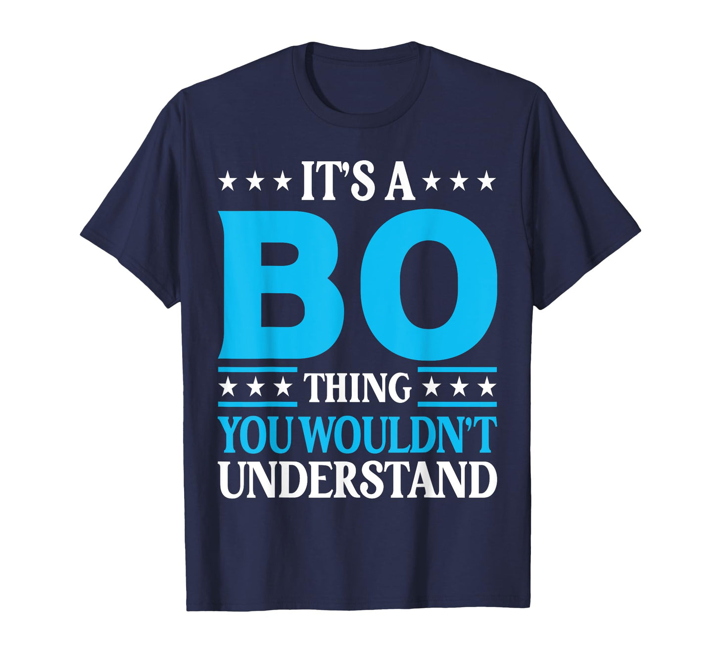 It's A Bo Thing Wouldn't Understand Personal Name Bo T-Shirt