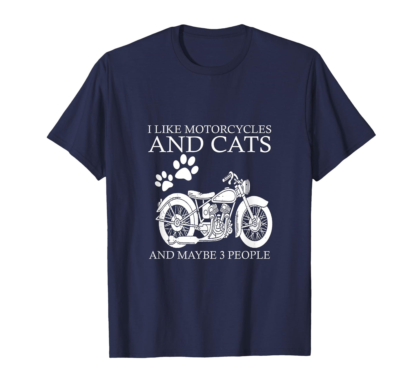 I like motorcycles and cats and maybe 3 people T-Shirt